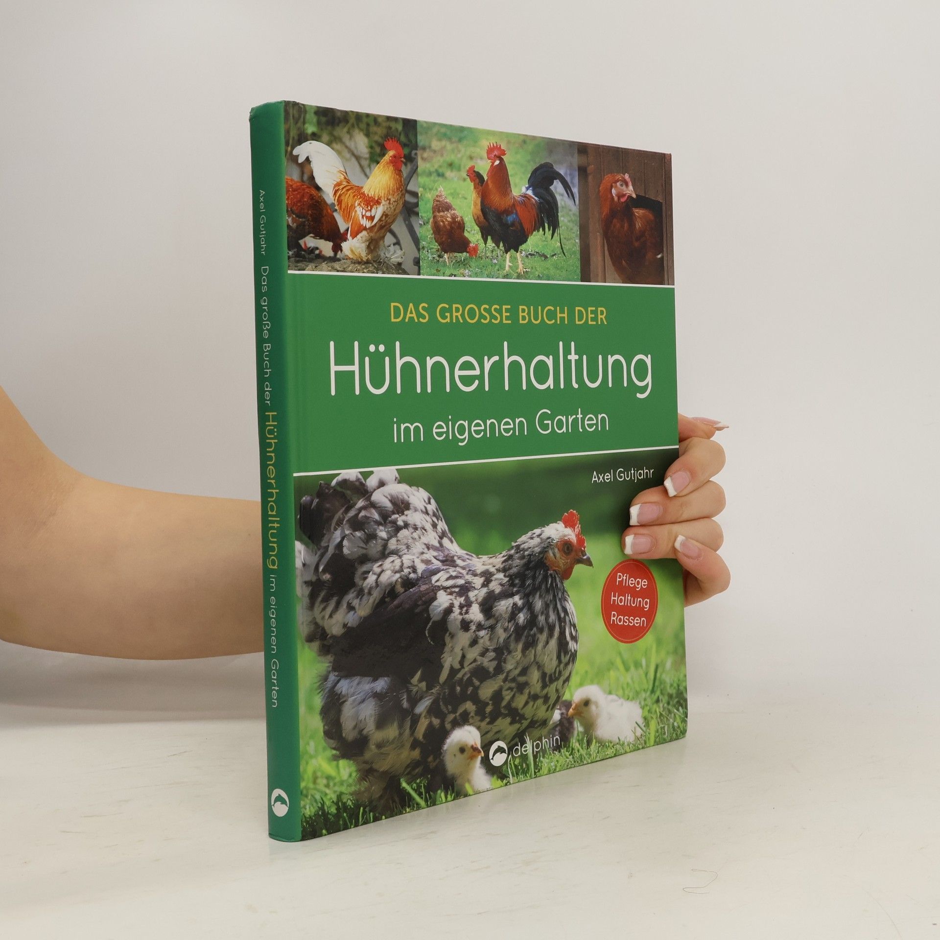 Axel Gutjahr Das große Buch der Hühnerhaltung im eigenen Garten