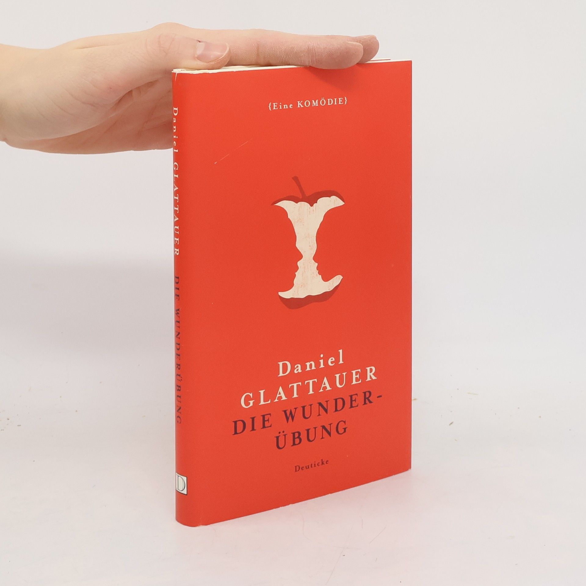 Daniel Glattauer Die Wunderübung : eine Komödie