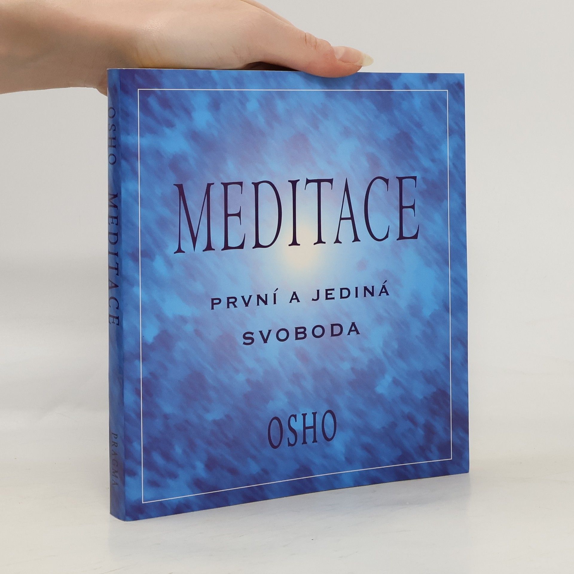 Osho Meditace: první a jediná svoboda: Praktický průvodce