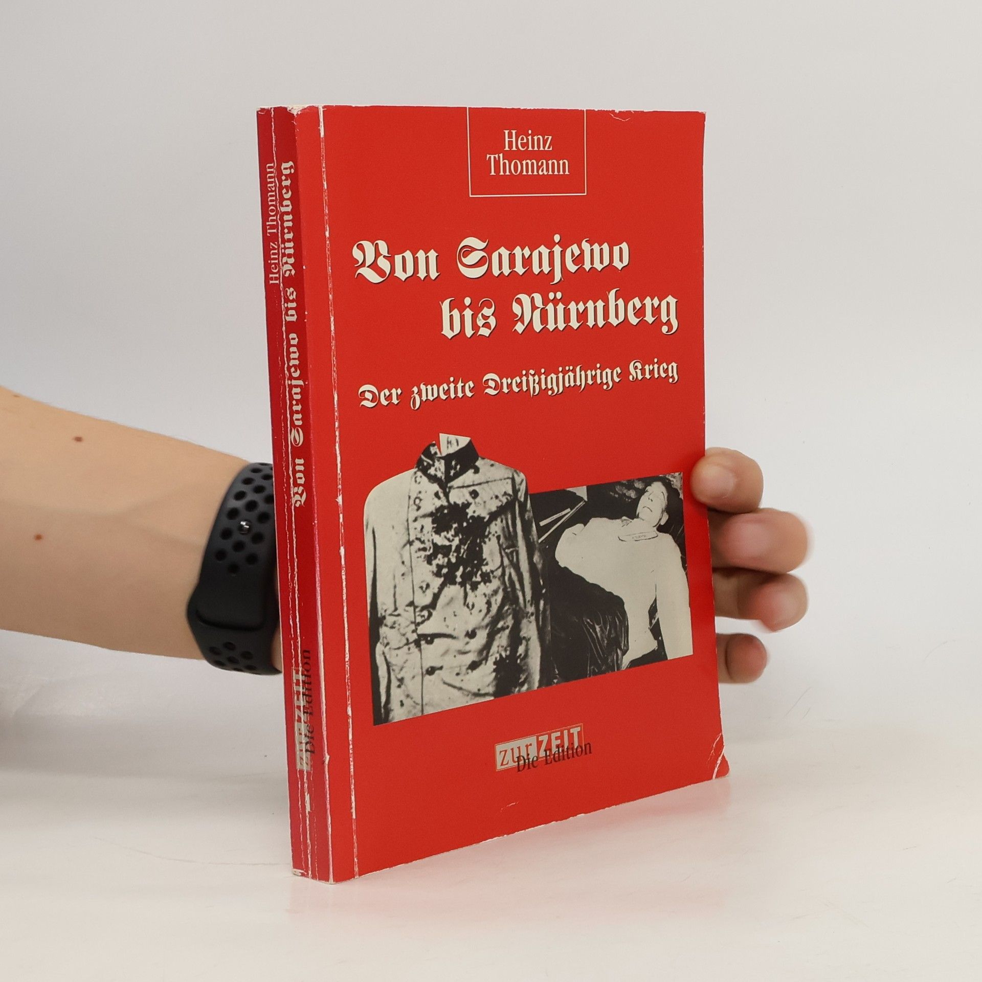 Heinz Thomann Von Sarajewo bis Nürnberg