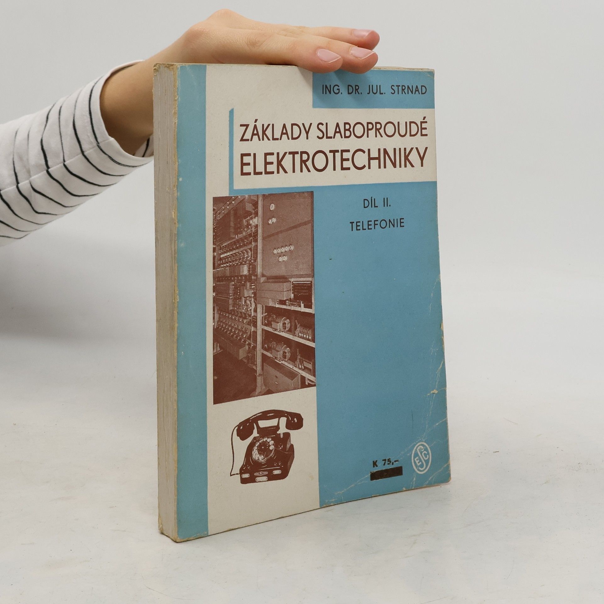 Julius Strnad Základy slaboproudé elektotechniky. II. díl, Telefonie