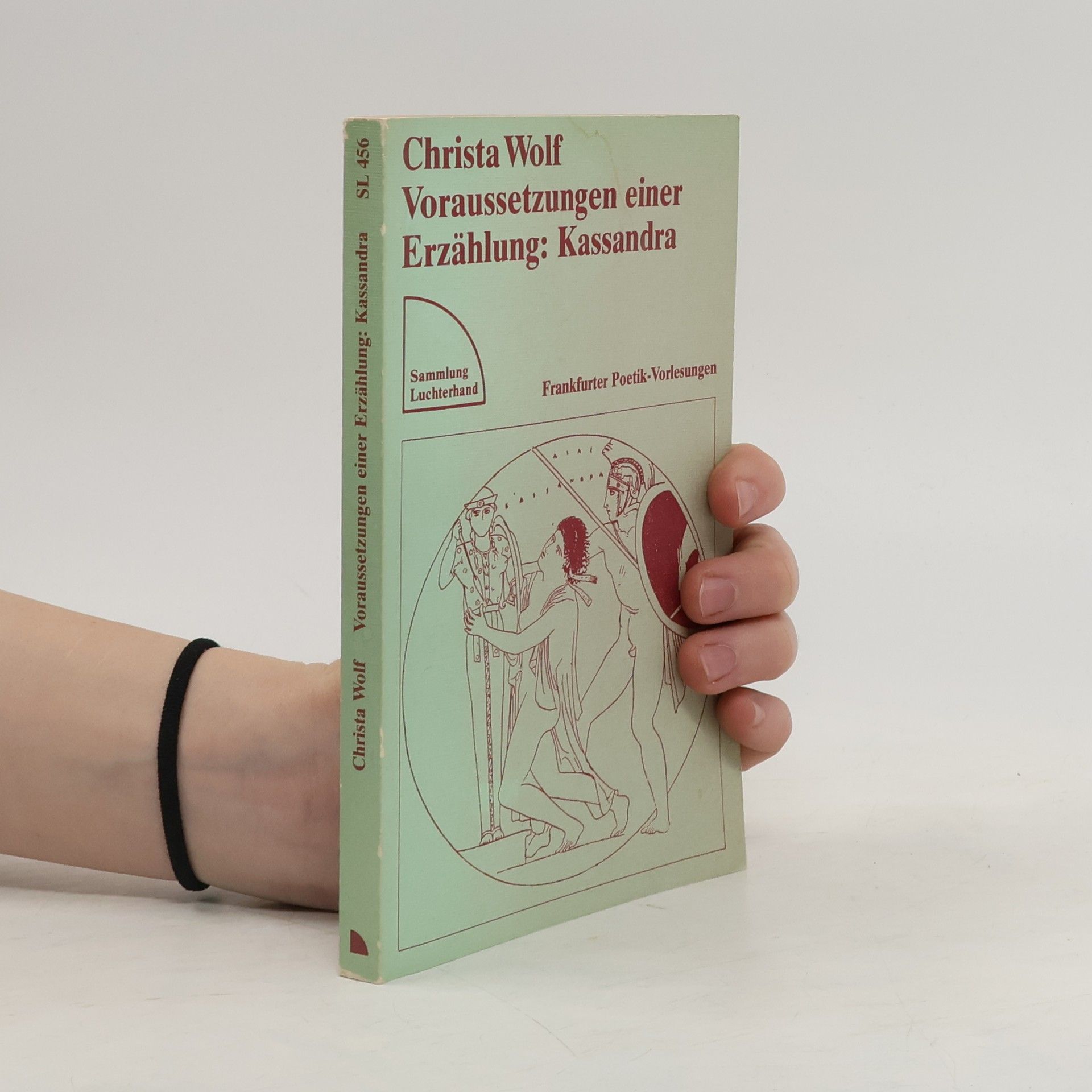 Christa Wolf Voraussetzung einer Erzählung: Kassandra