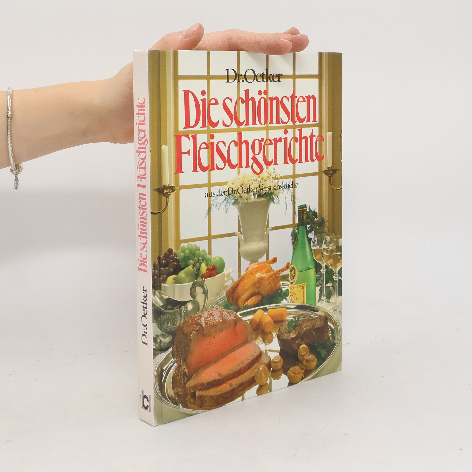 Annette Elges Die schönsten Fleischgerichte. Aus der Dr. Oetker Versuchsküche