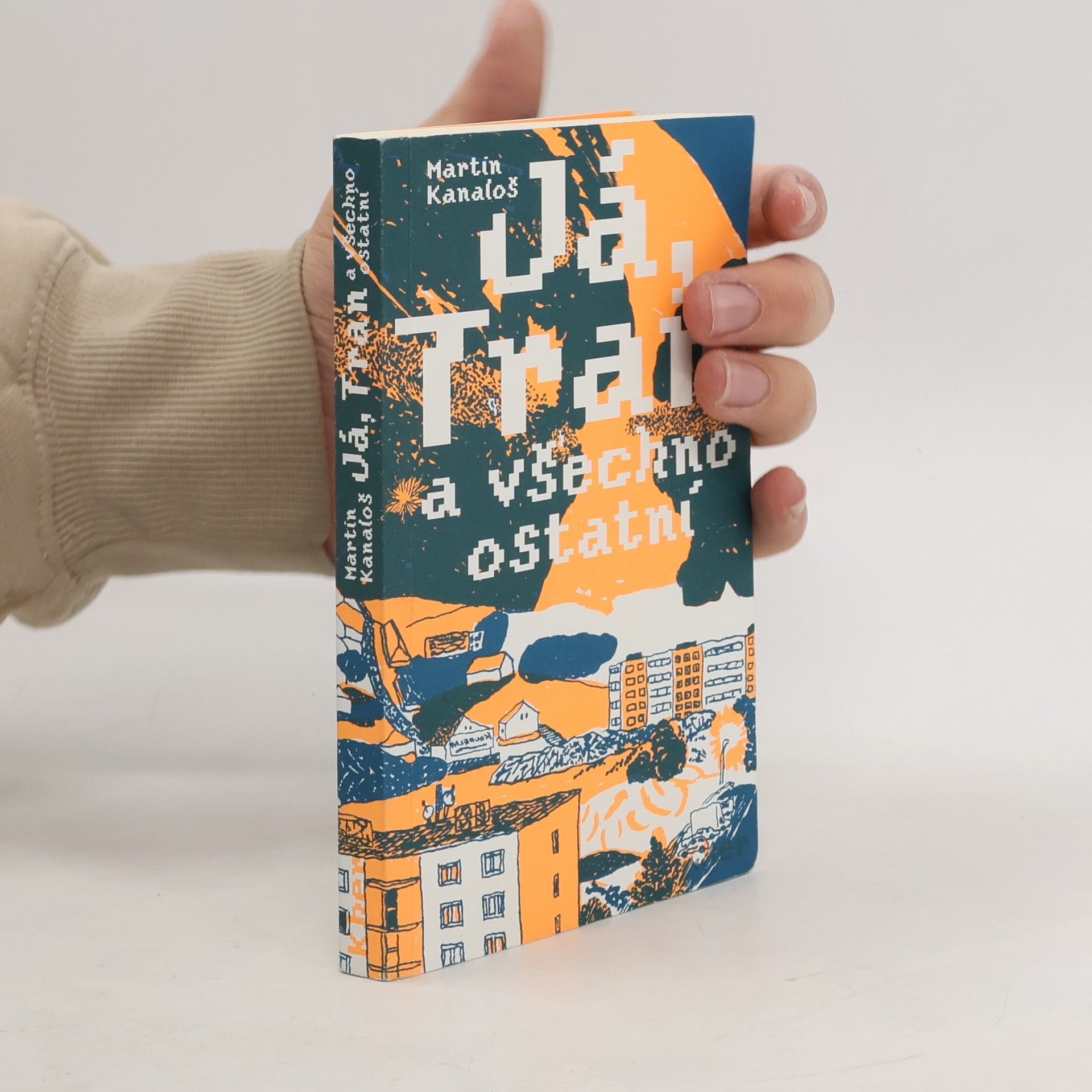 Martin Kanaloš Já, Tran a všechno ostatní