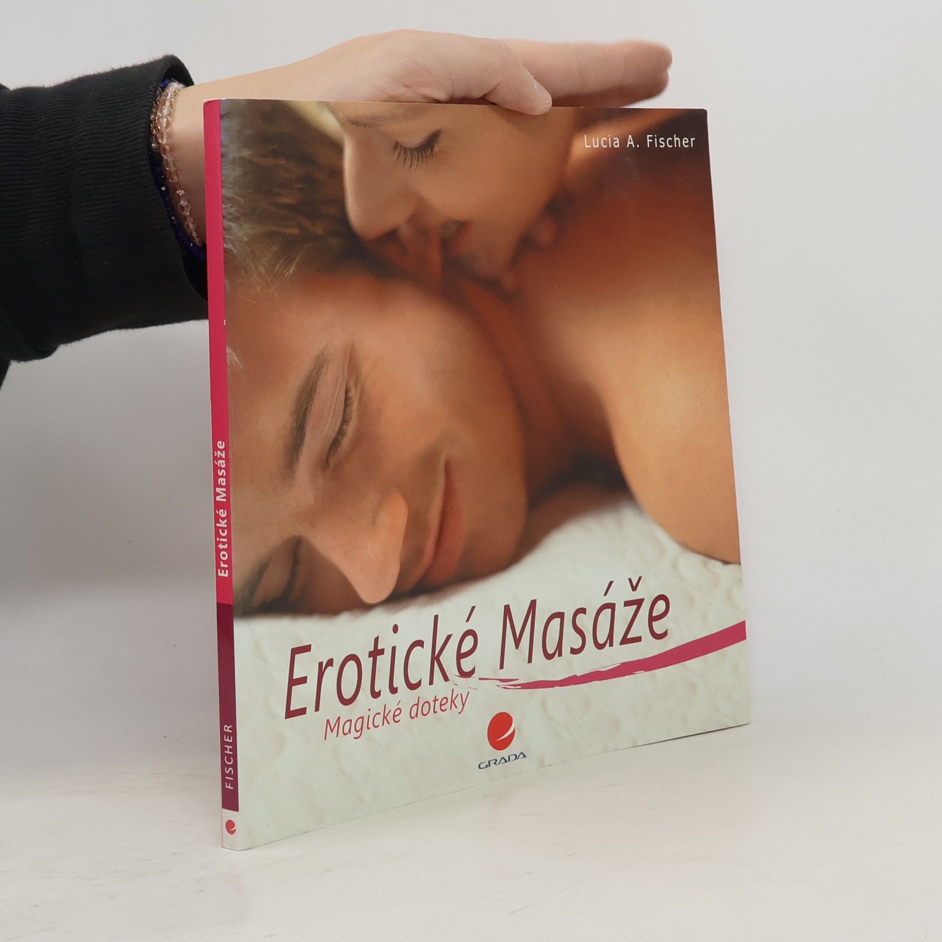 Lucia A. Fischer Erotické masáže : magické doteky
