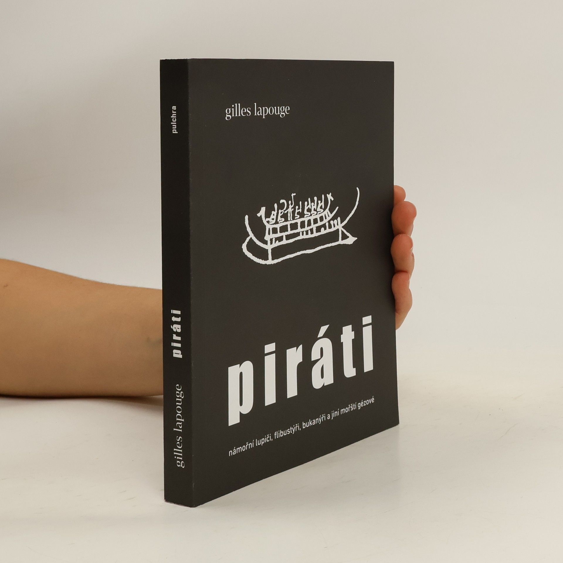 Piráti: námořní lupiči, flibustýři, bukanýři a jiní mořští gézové