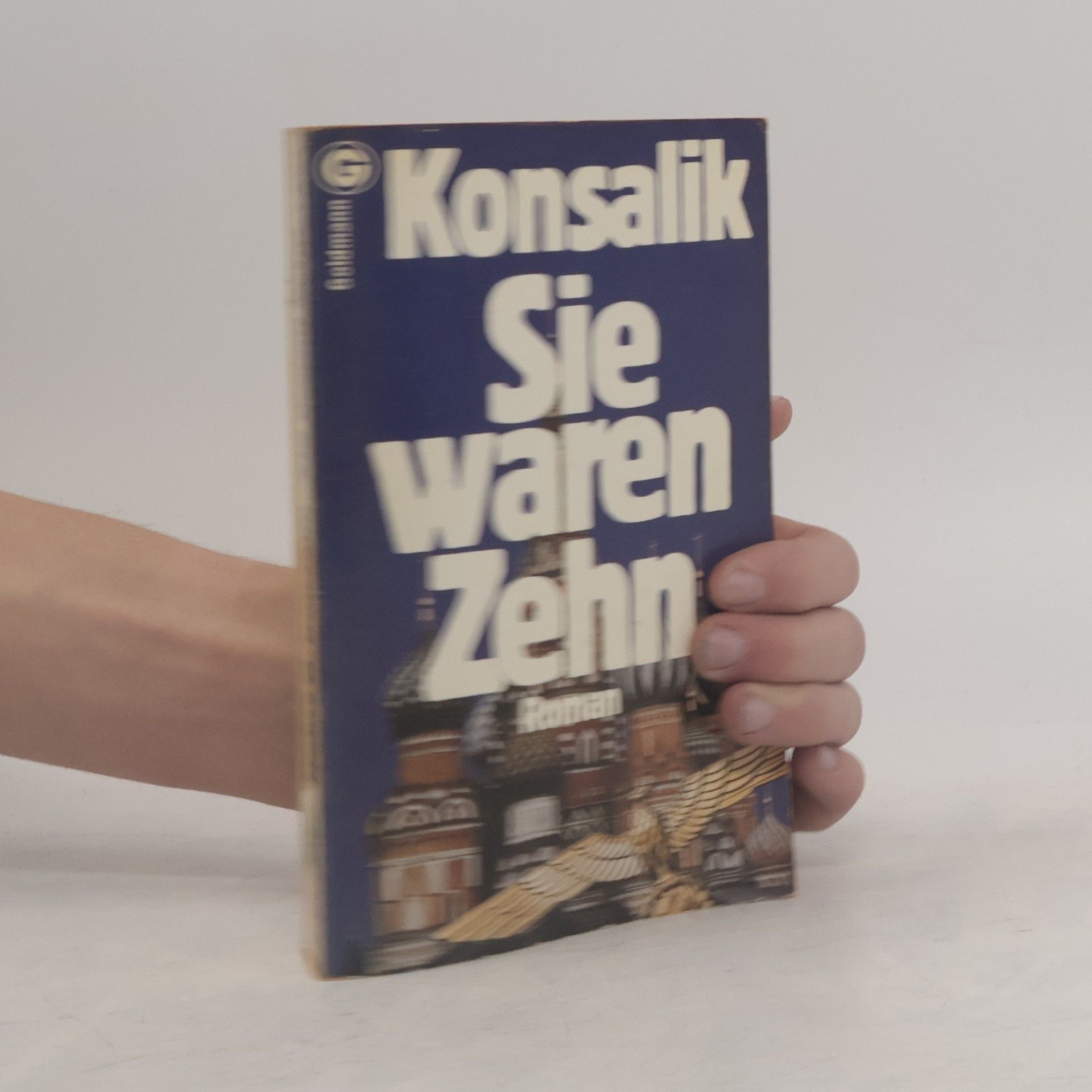 Heinz G. Konsalik Sie waren zehn