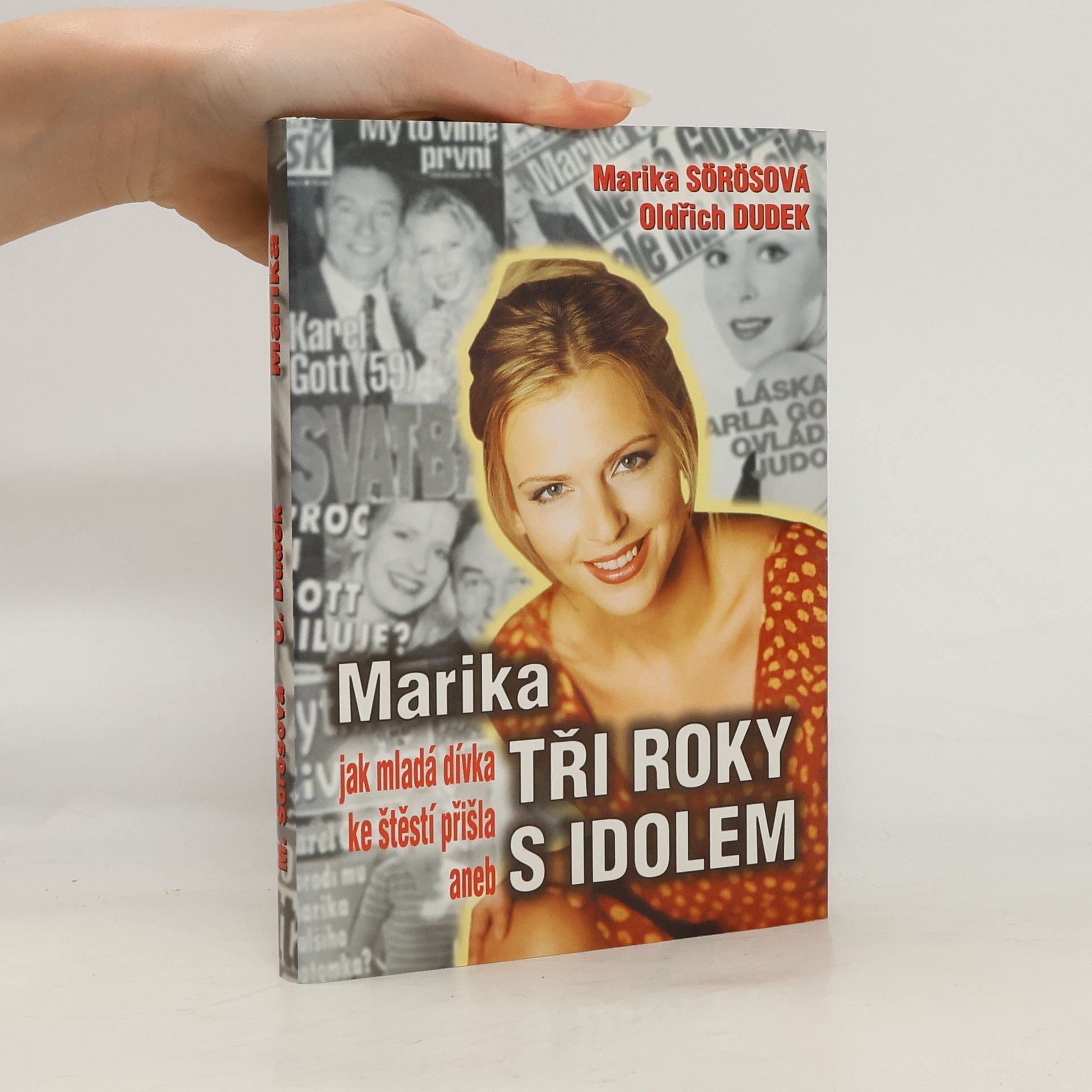Marika Sörösová Marika aneb Jak mladá dívka ke štěstí přišla. Tři roky s idolem