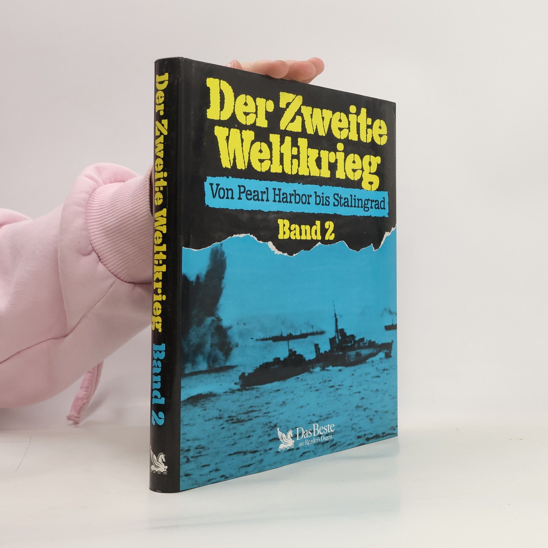 Autorenkollektiv Der Zweite Weltkrieg. Von Pearl Harbor bis Stalingrad Band 2