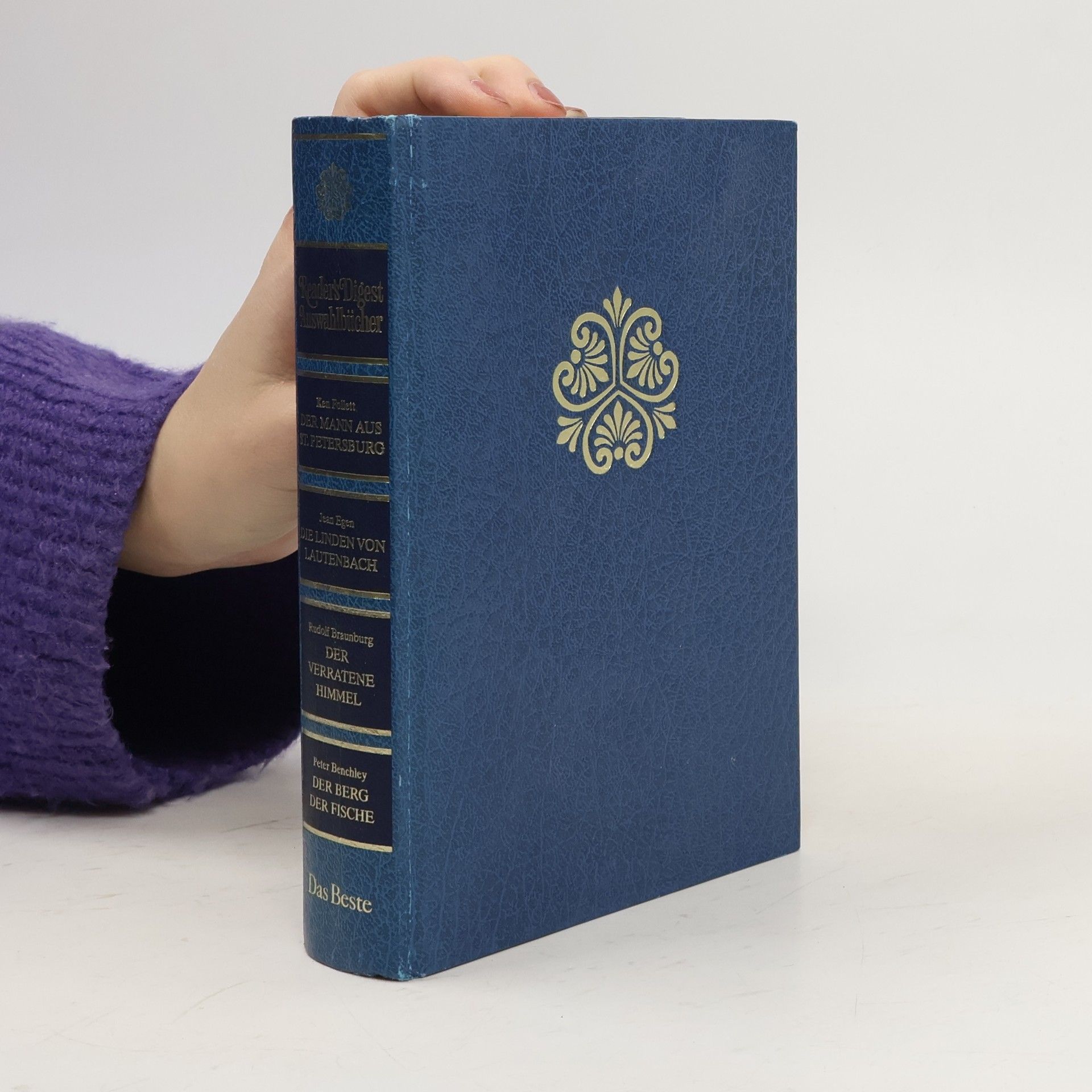 Reader's Digest Auswahlbücher. Der Mann aus St. Petersburg. Die Linden von Lautenbach. Der verratene Himmel. Der Berg der Fische