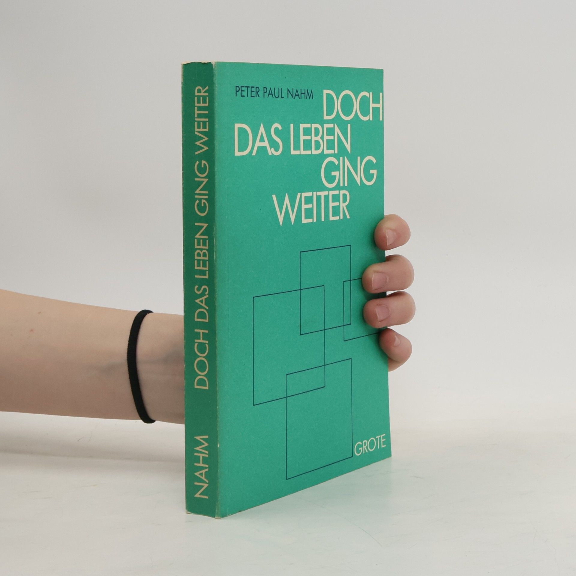 Peter Paul Nahm Doch das Leben ging weiter