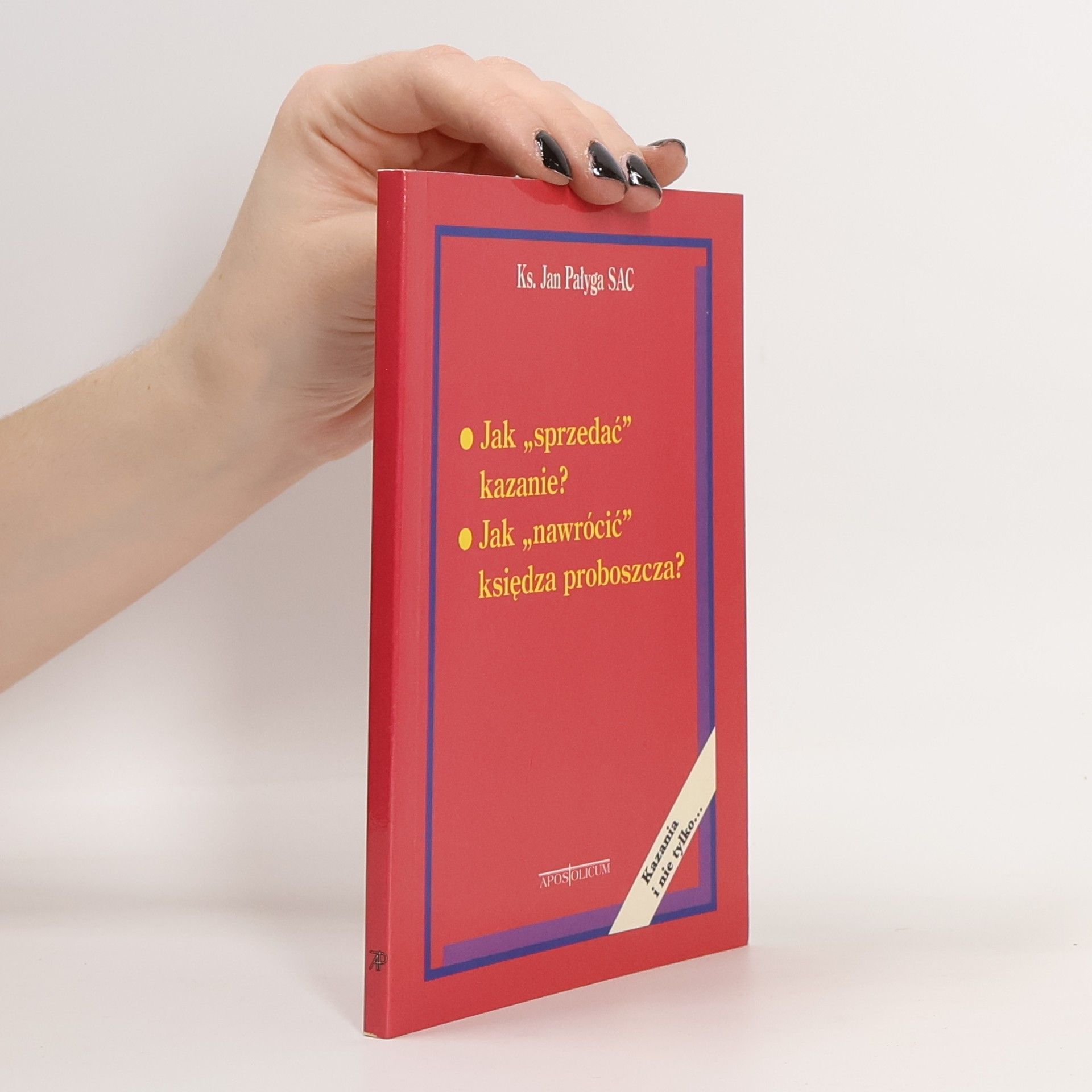 Jan Pałyga Jak „sprzedać” kazanie?