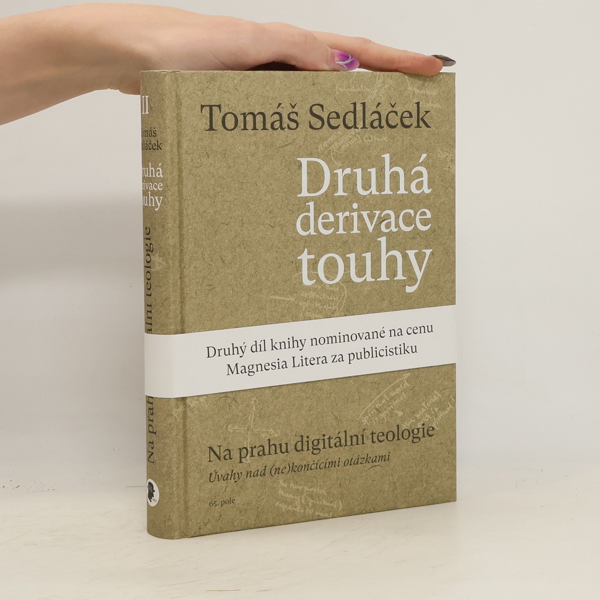 Tomáš Sedláček Druhá derivace touhy. Na prahu digitální teologie : úvahy nad (ne)končícími otázkami