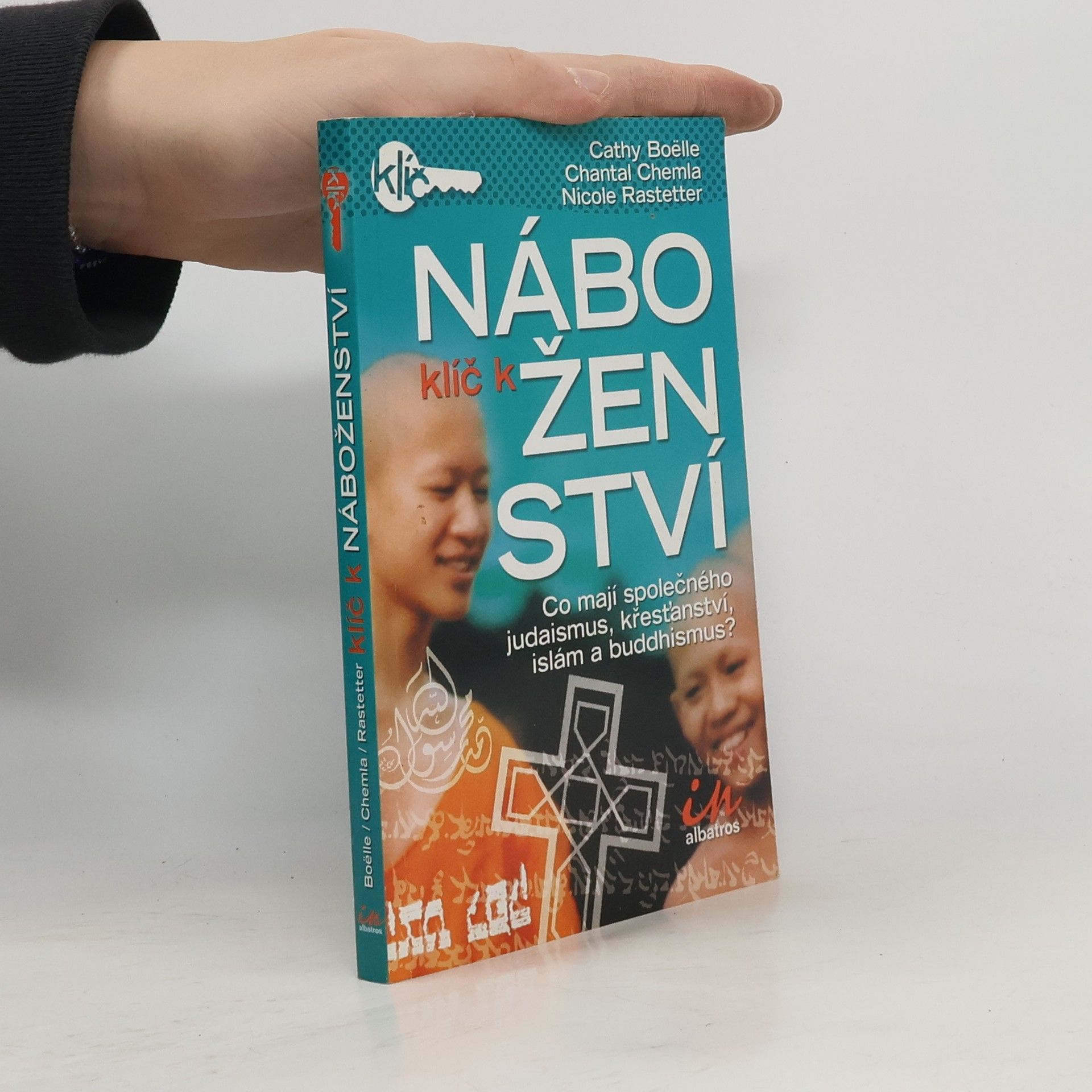 Cathy BoëlleRousset Klíč k náboženství : srovnání čtyř největších světových náboženství