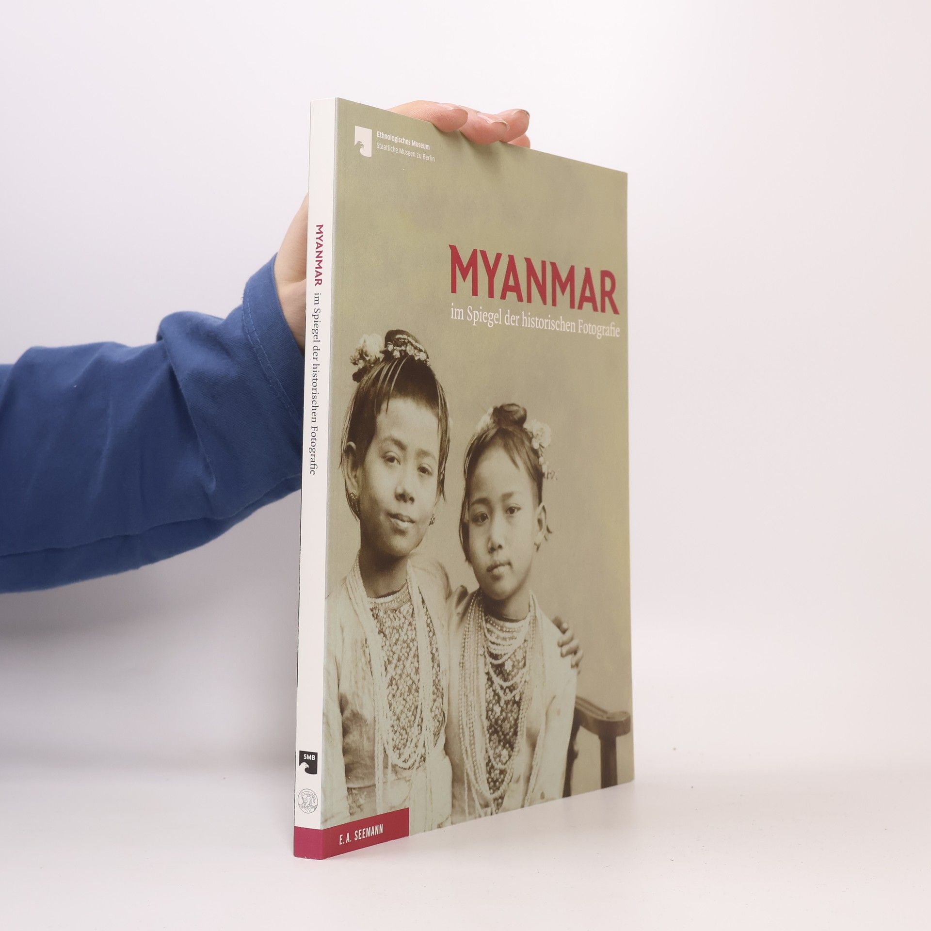 Myanmar im Spiegel der historischen Fotografie