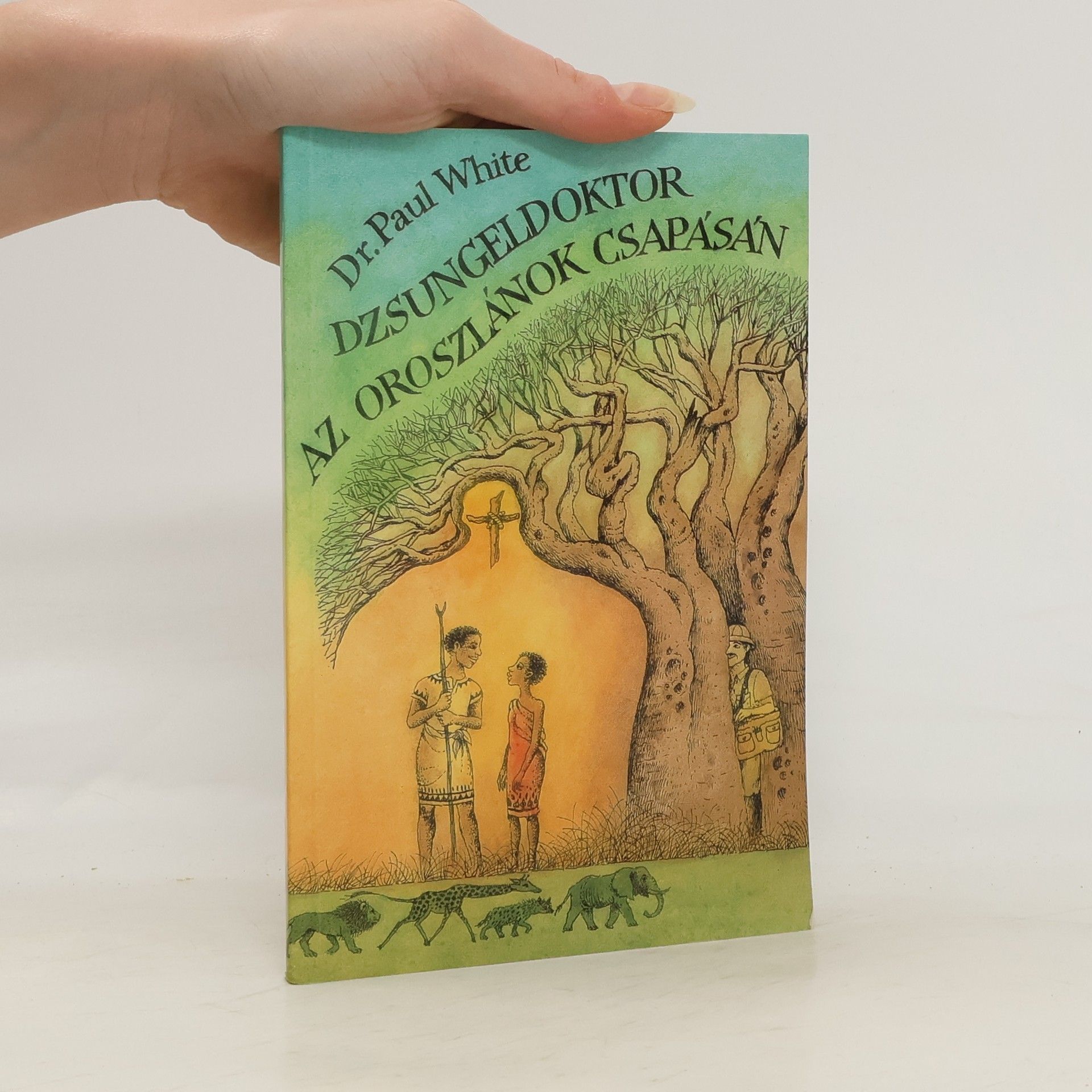 Paul White Dzsungeldoktor az oroszlánok csapásán