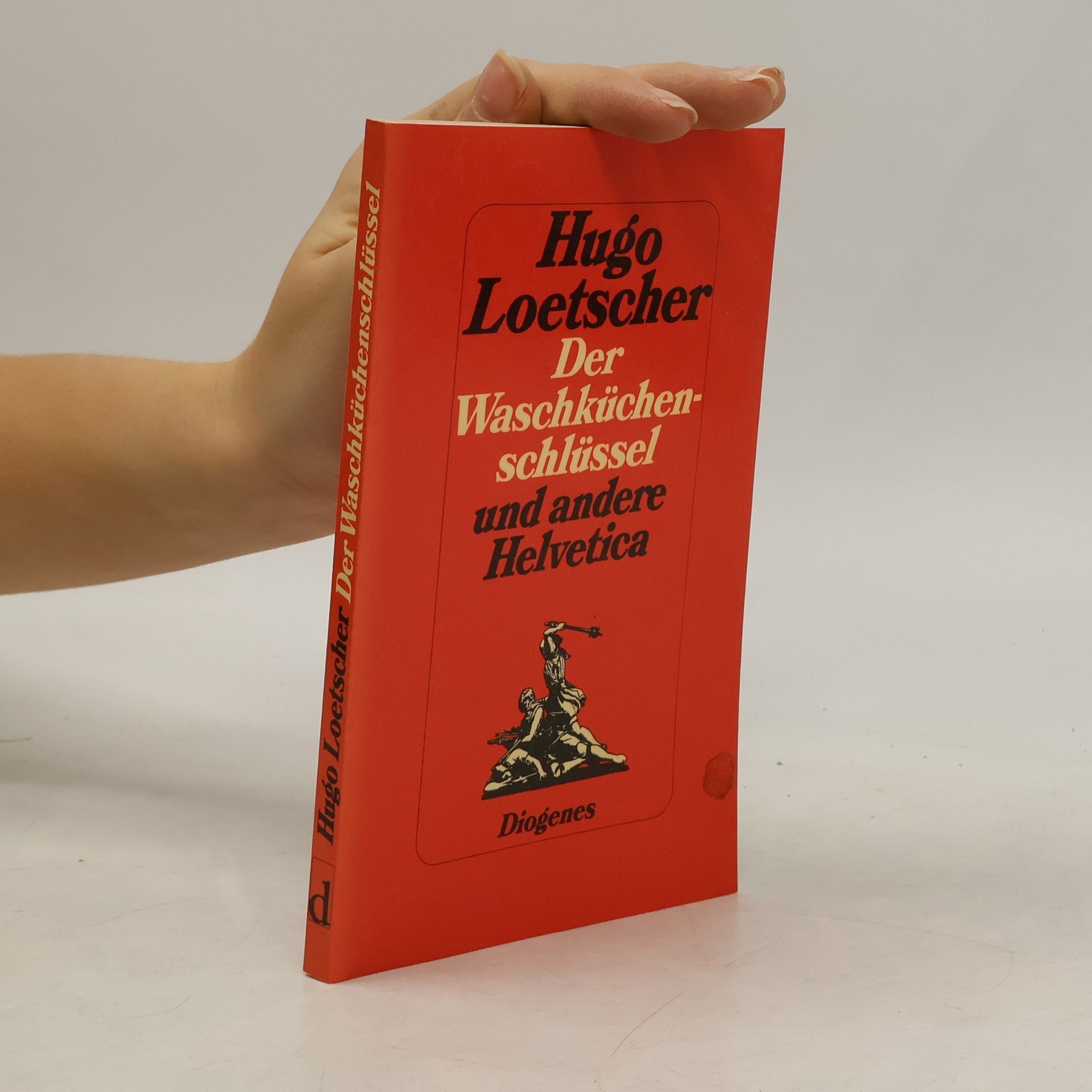 Hugo Loetscher Der Waschküchenschlüssel und andere Helvetica