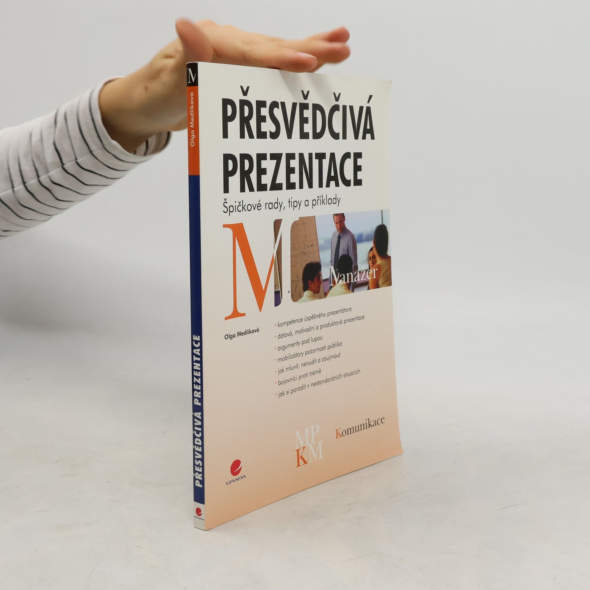 Přesvědčivá prezentace. Špičkové rady, tipy a příklady