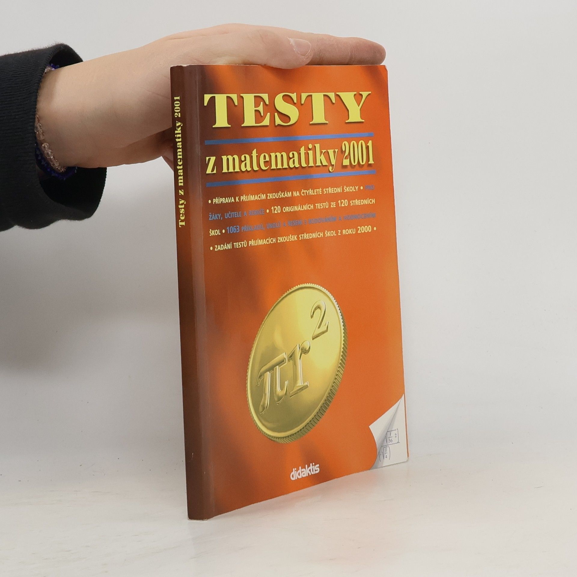 Auteurscollectief Testy z matematiky 2001 : příprava k přijímacím zkouškám na čtyřleté střední školy : pro žáky, učitele a rodiče