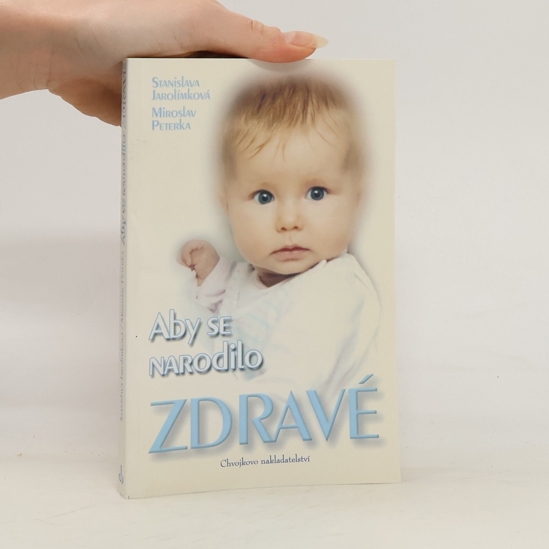 Stanislava Jarolímková Aby se narodilo zdravé
