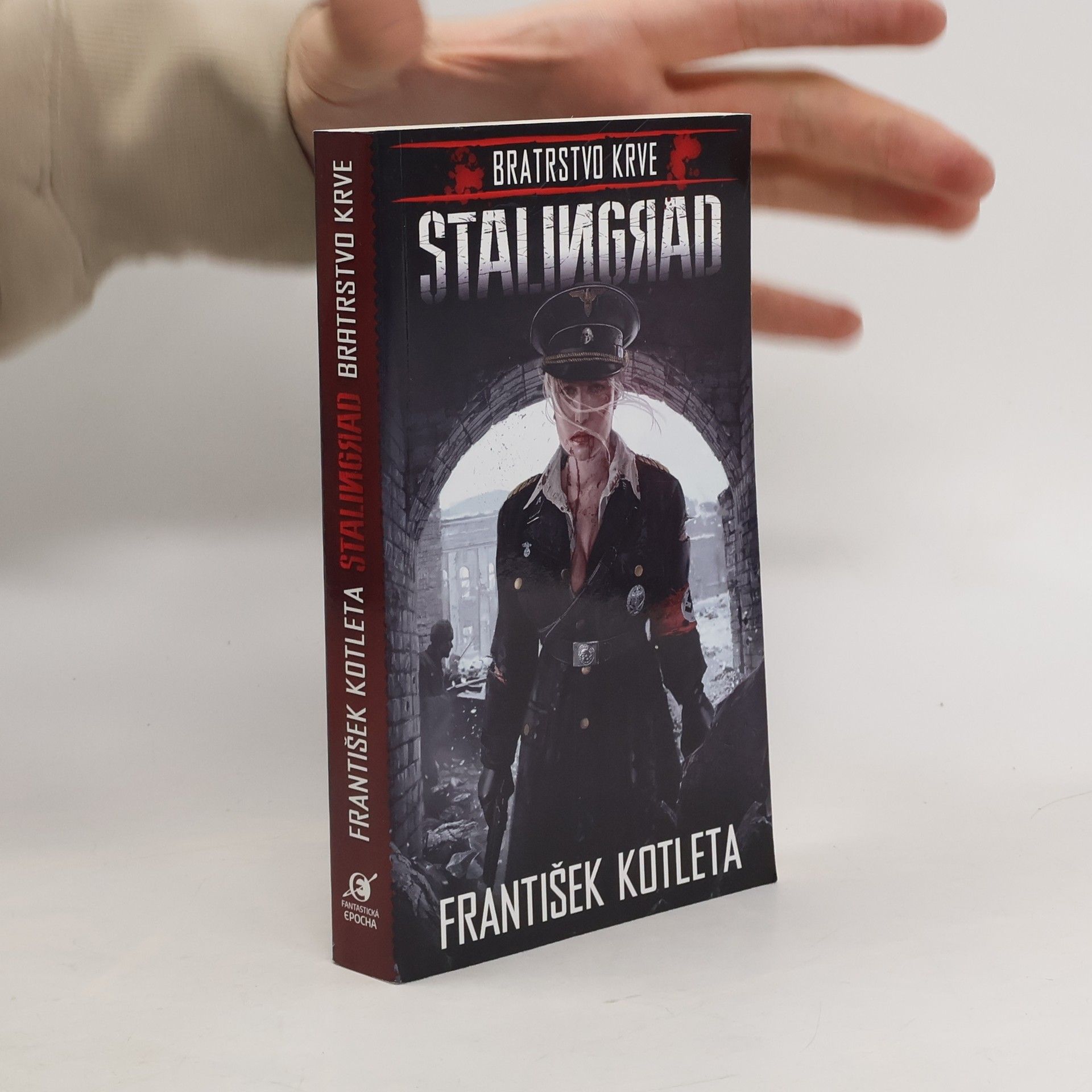 František Kotleta Bratrstvo krve. Stalingrad