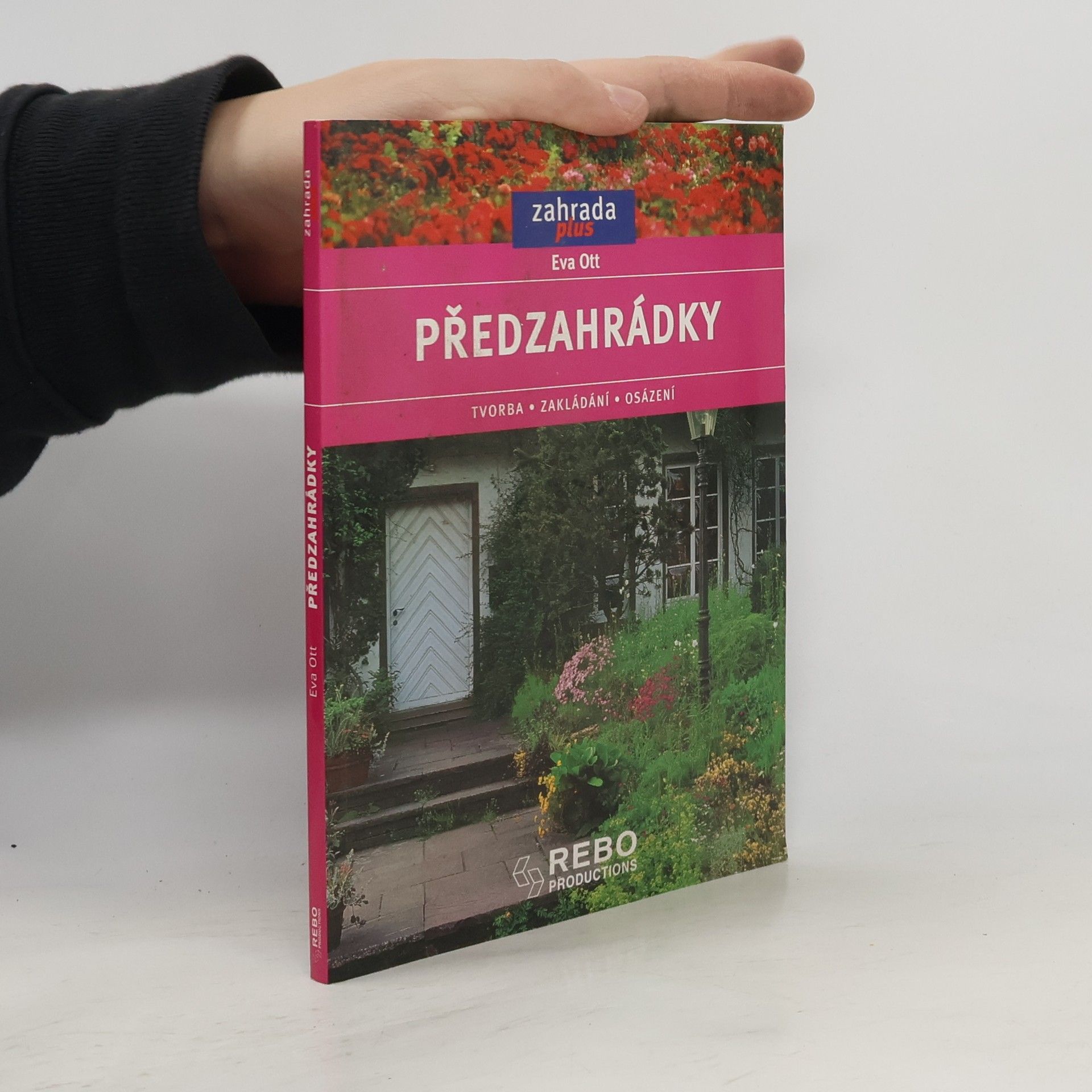 Eva Ott Předzahrádky : tvorba, zakládání, osázení