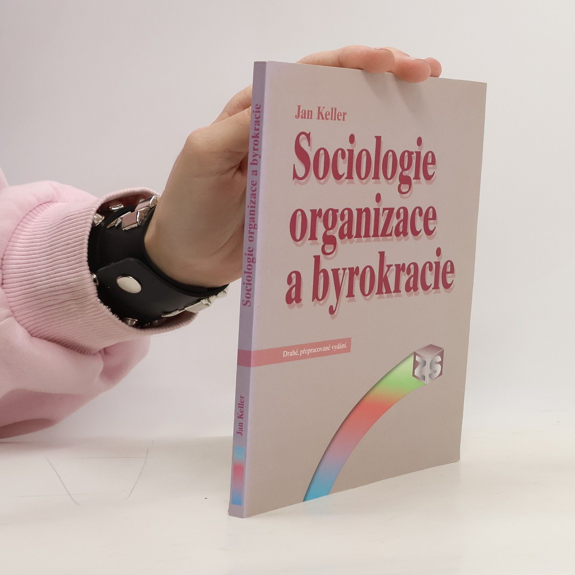 Jan Keller Sociologie organizace a byrokracie