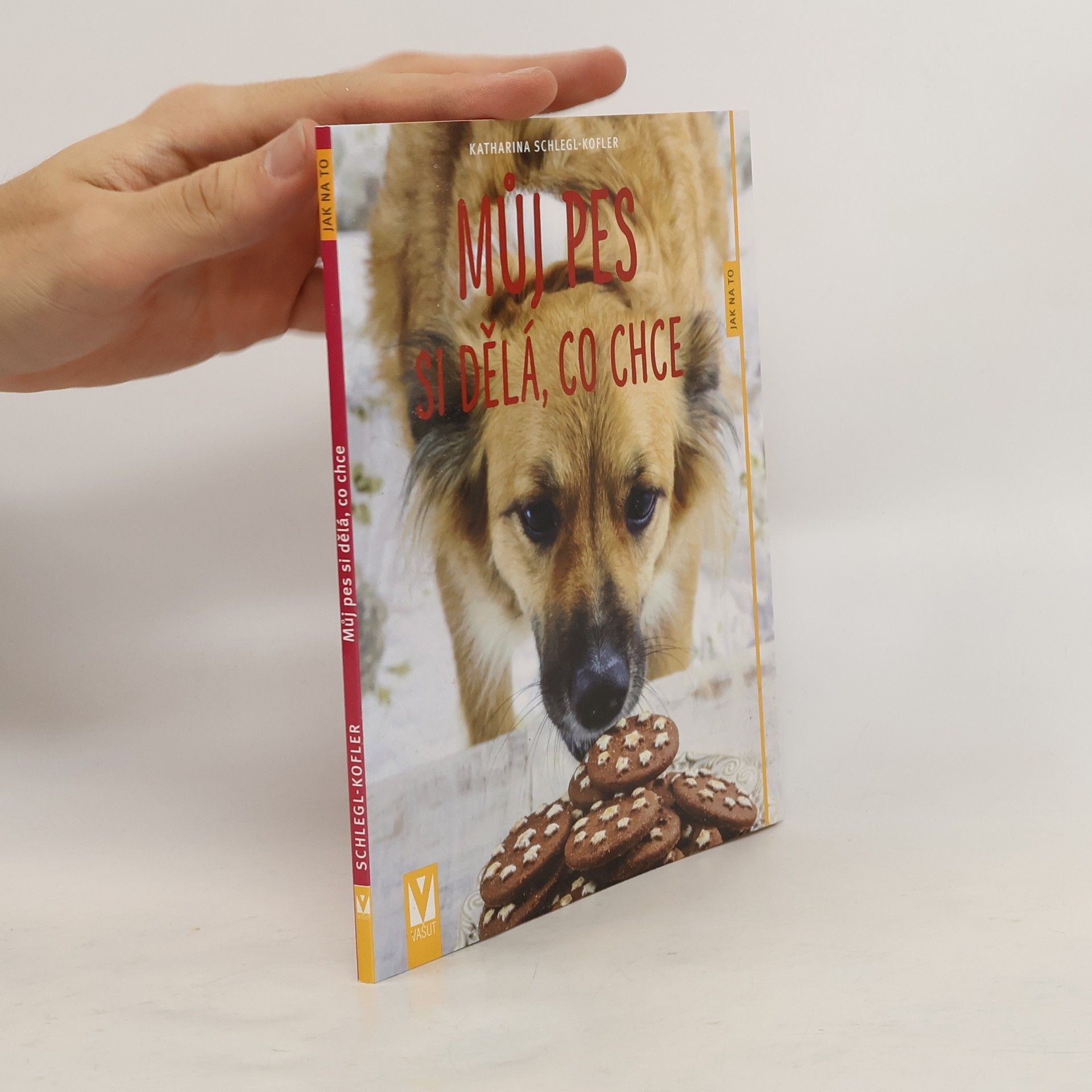 Katharina Schleg Kofler Můj pes si dělá, co chce