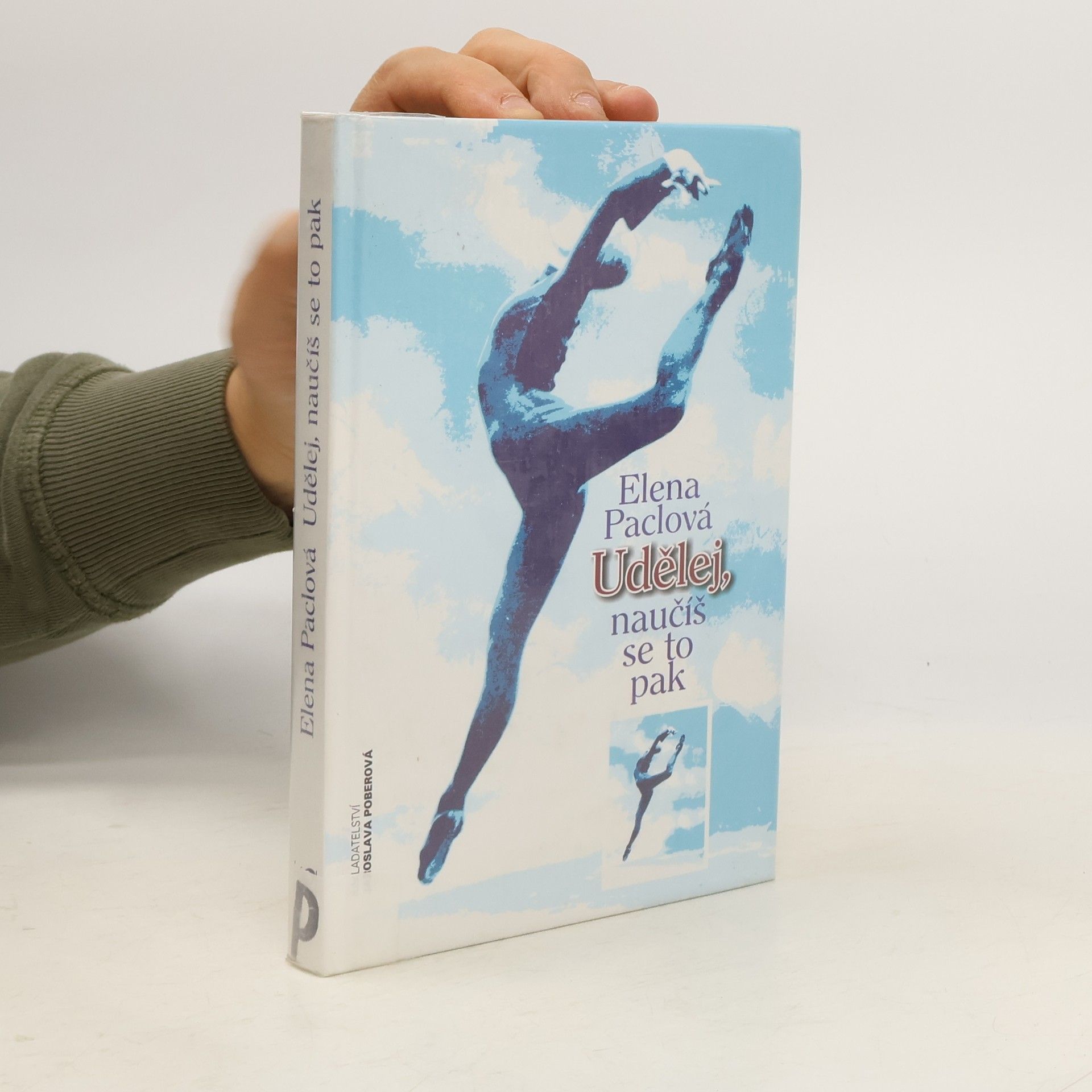 Elena Paclová Udělej, naučíš se to pak
