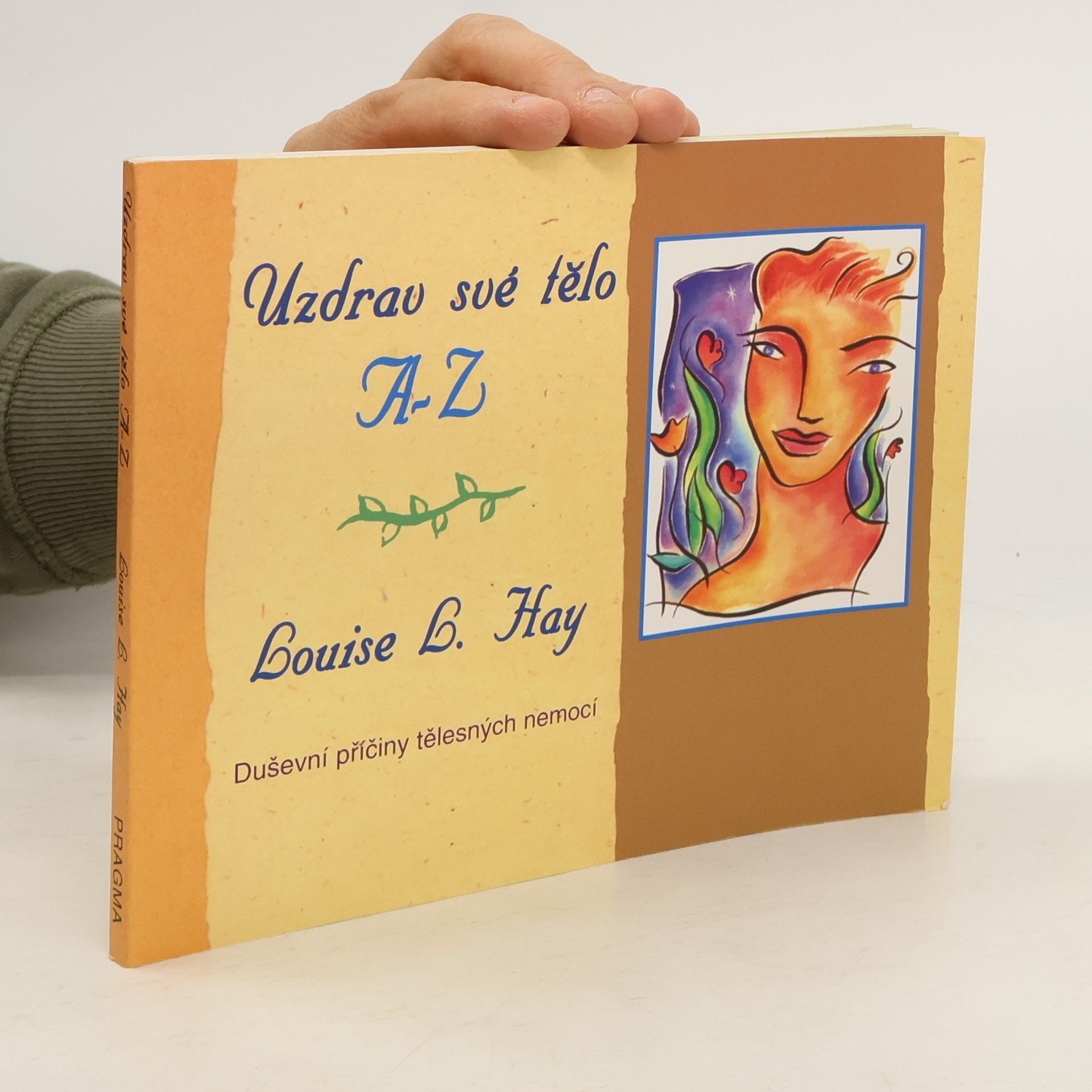 Lousie L. Hay Uzdrav své tělo A-Z. Duševní příčiny tělesných nemocí