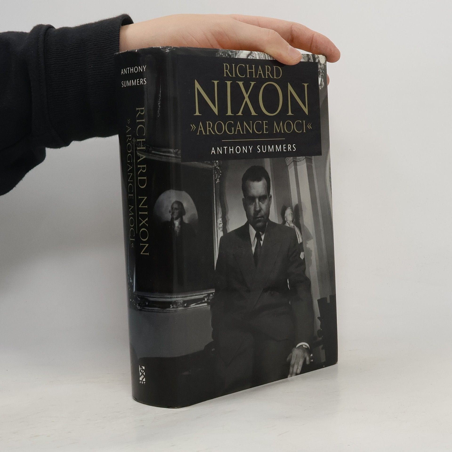 Anthony Summers Richard Nixon. Arogance moci