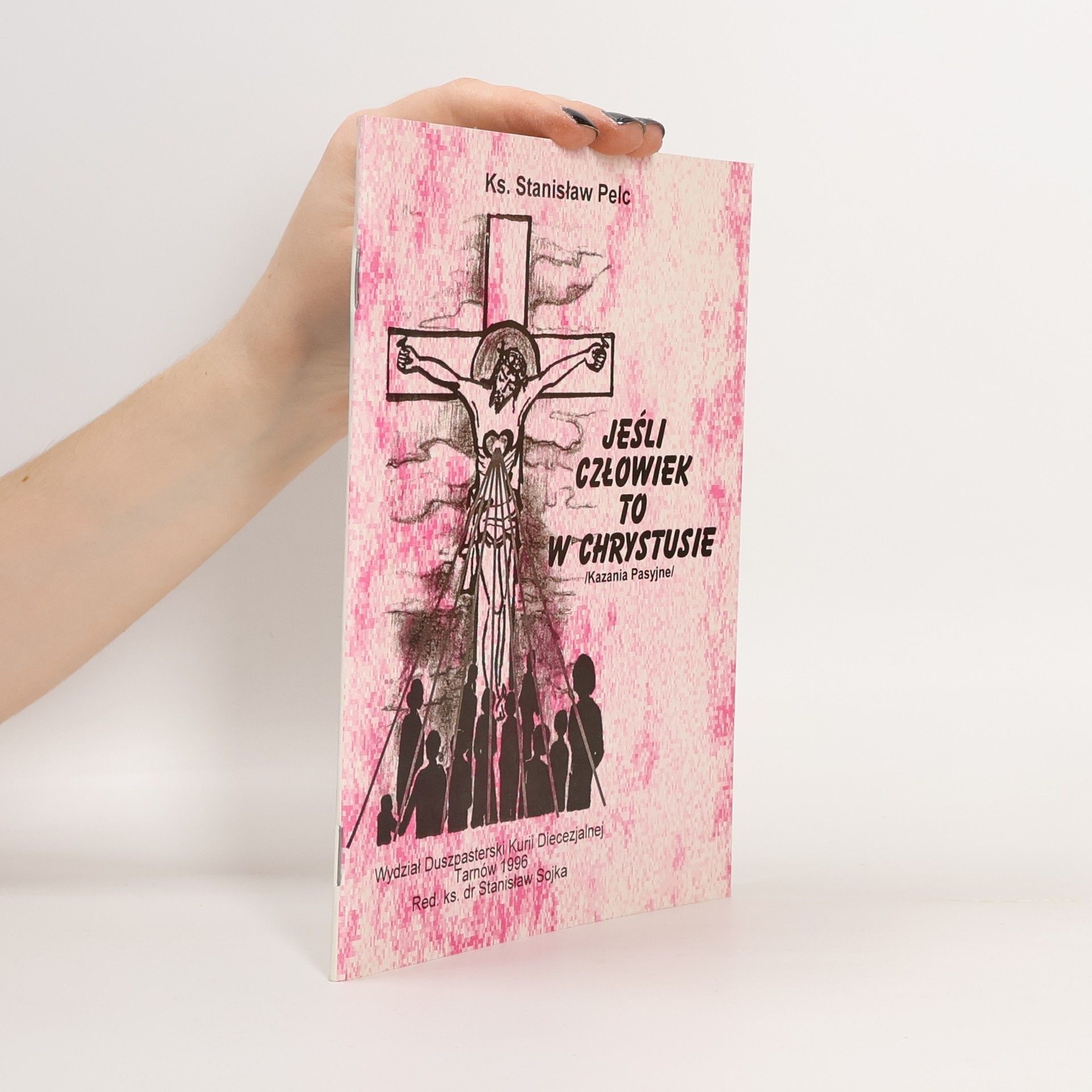 Stanisław Pelc Jeśli człowiek to w Chrystusie