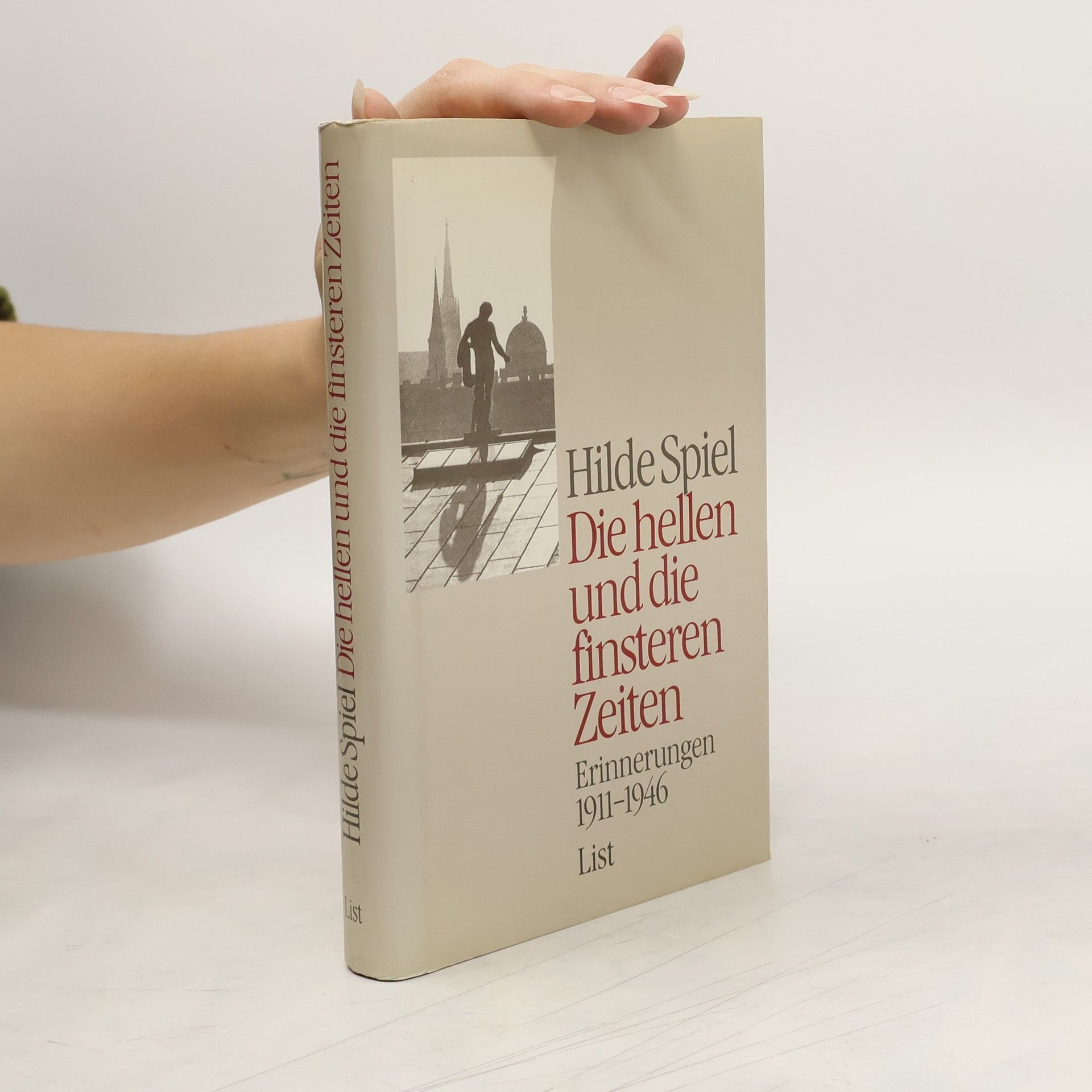 Die hellen und die finsteren Zeiten: Erinnerungen 1911-1946