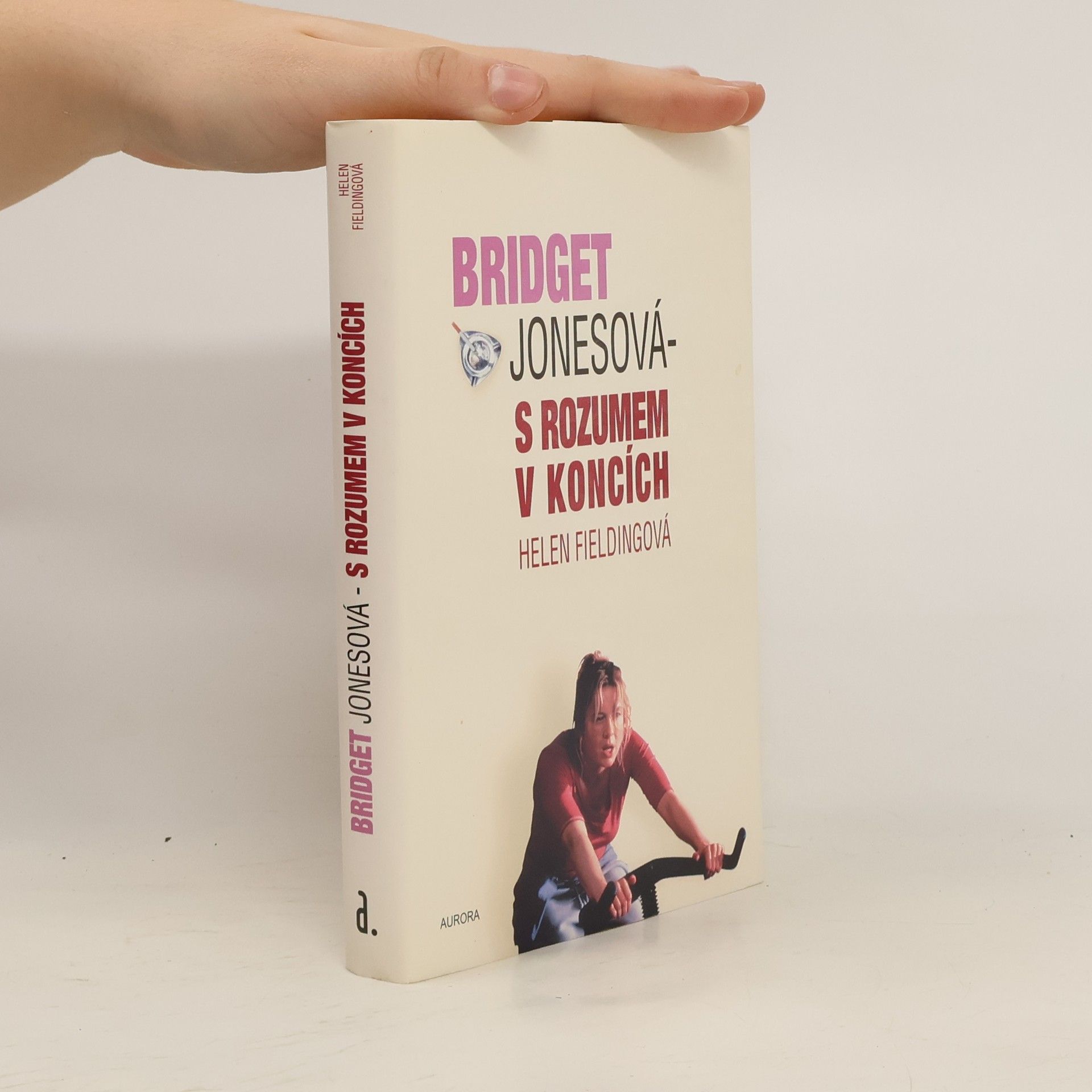 Helen Fielding Bridget Jonesová. S rozumem v koncích