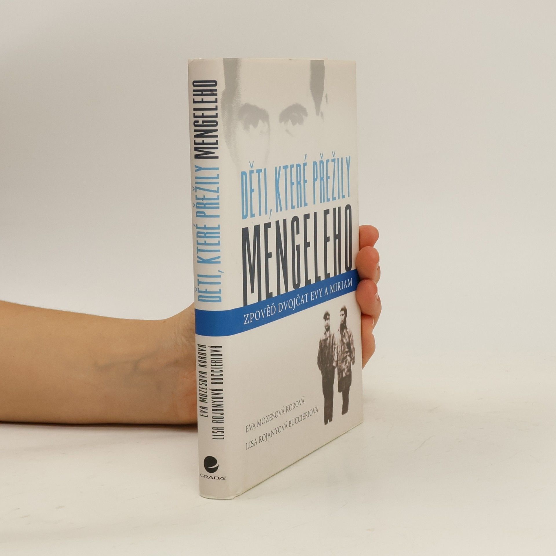 Eva Mozesová Korová Děti, které přežily Mengeleho: Zpověď dvojčat Evy a Miriam