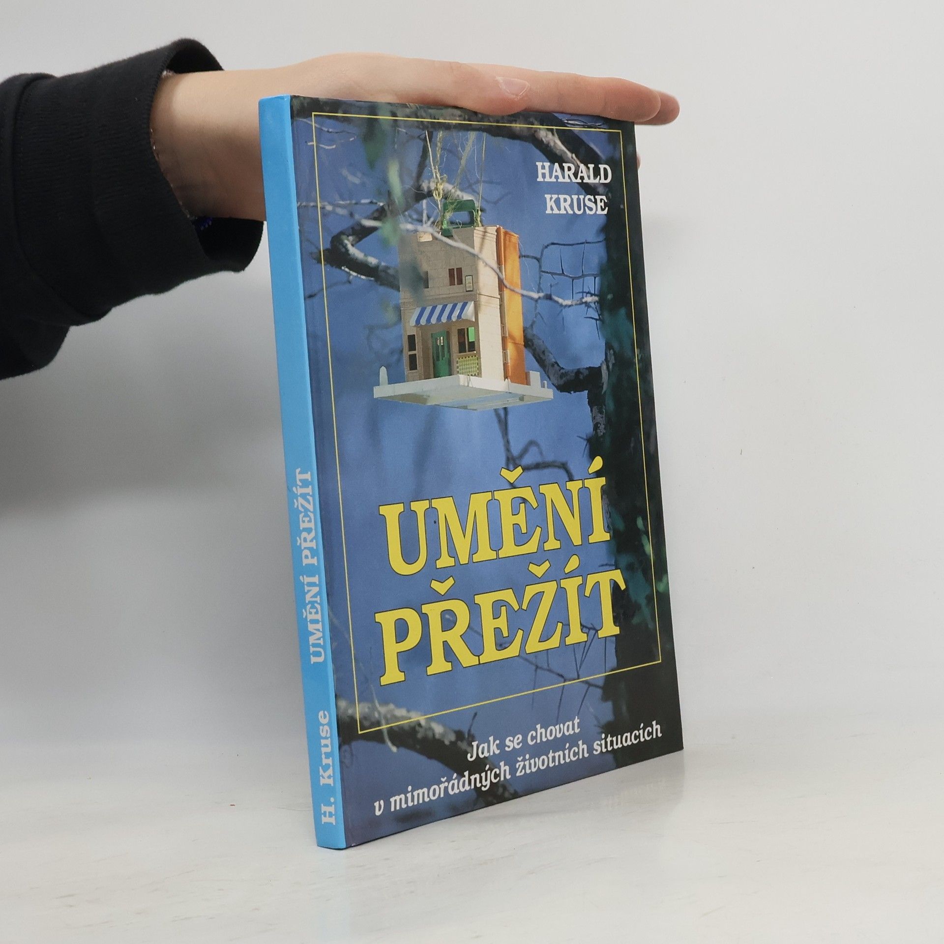 Harald Kruse Umění přežít : jak se chovat v mimořádných životních situacích