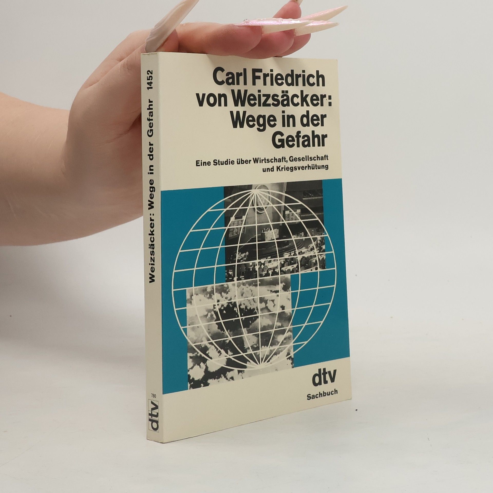Carl Friedrich von Weizsäcker Wege in der Gefahr