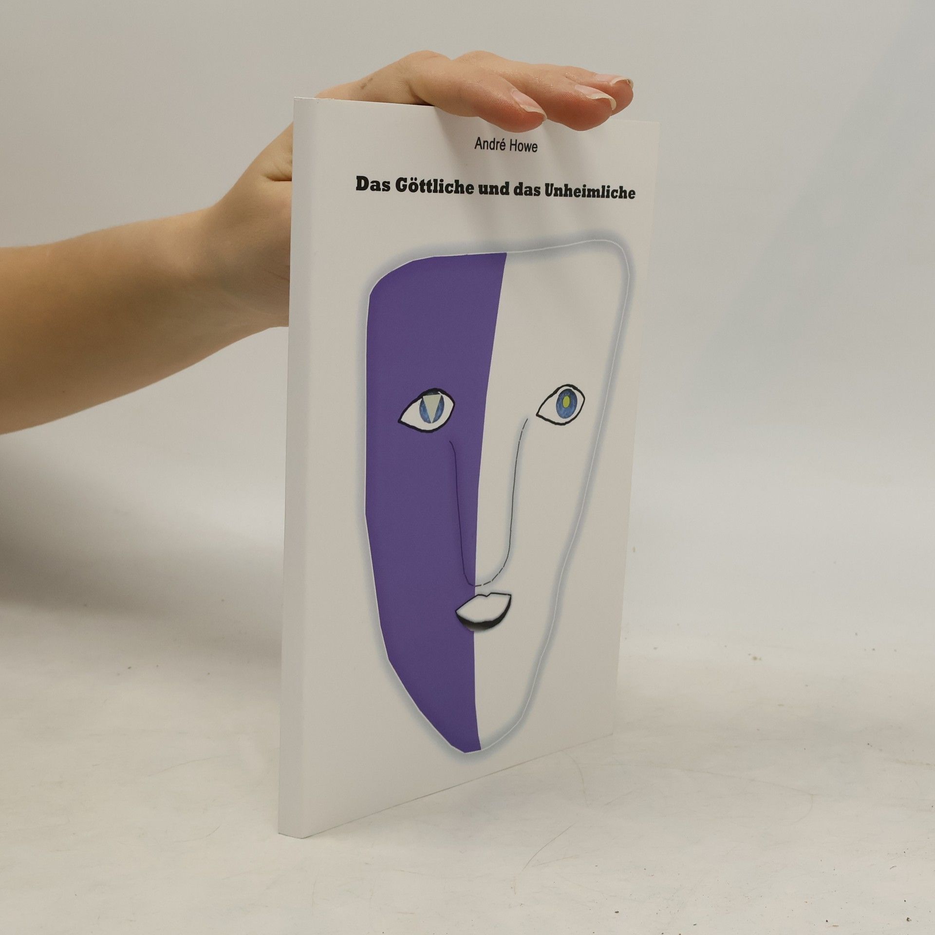 Andre Howe Das Göttliche und das Unheimliche