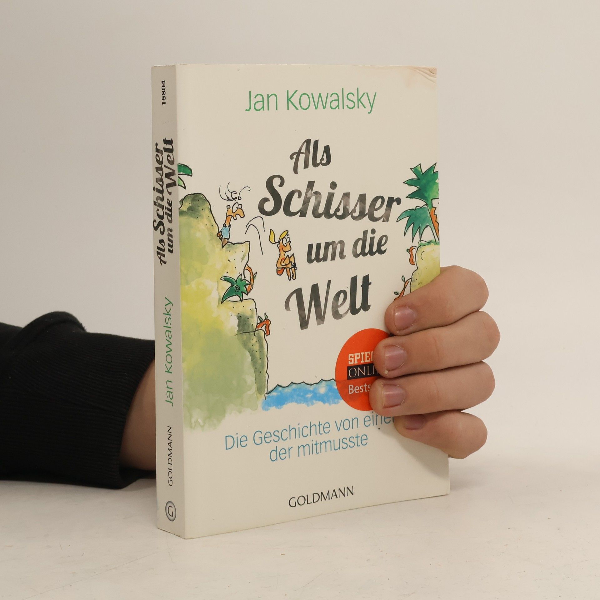 Jan Kowalsky Als Schisser um die Welt