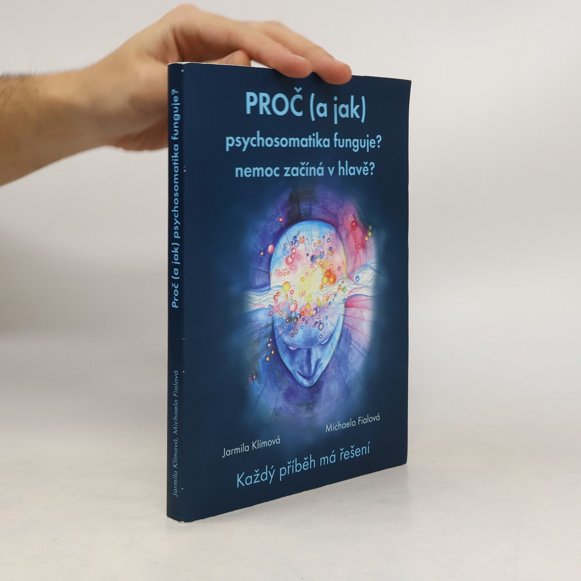 Jarmila Klímová Proč (a jak) psychosomatika funguje?