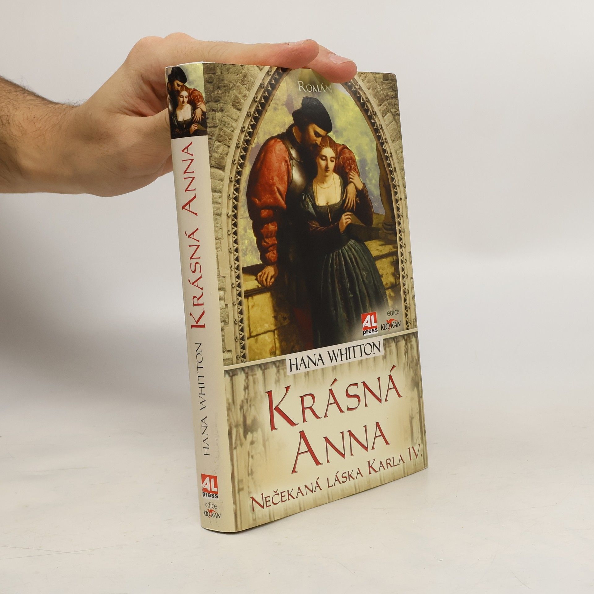 Hana Parkánová-Whitton Krásná Anna. Nečekaná láska Karla IV.