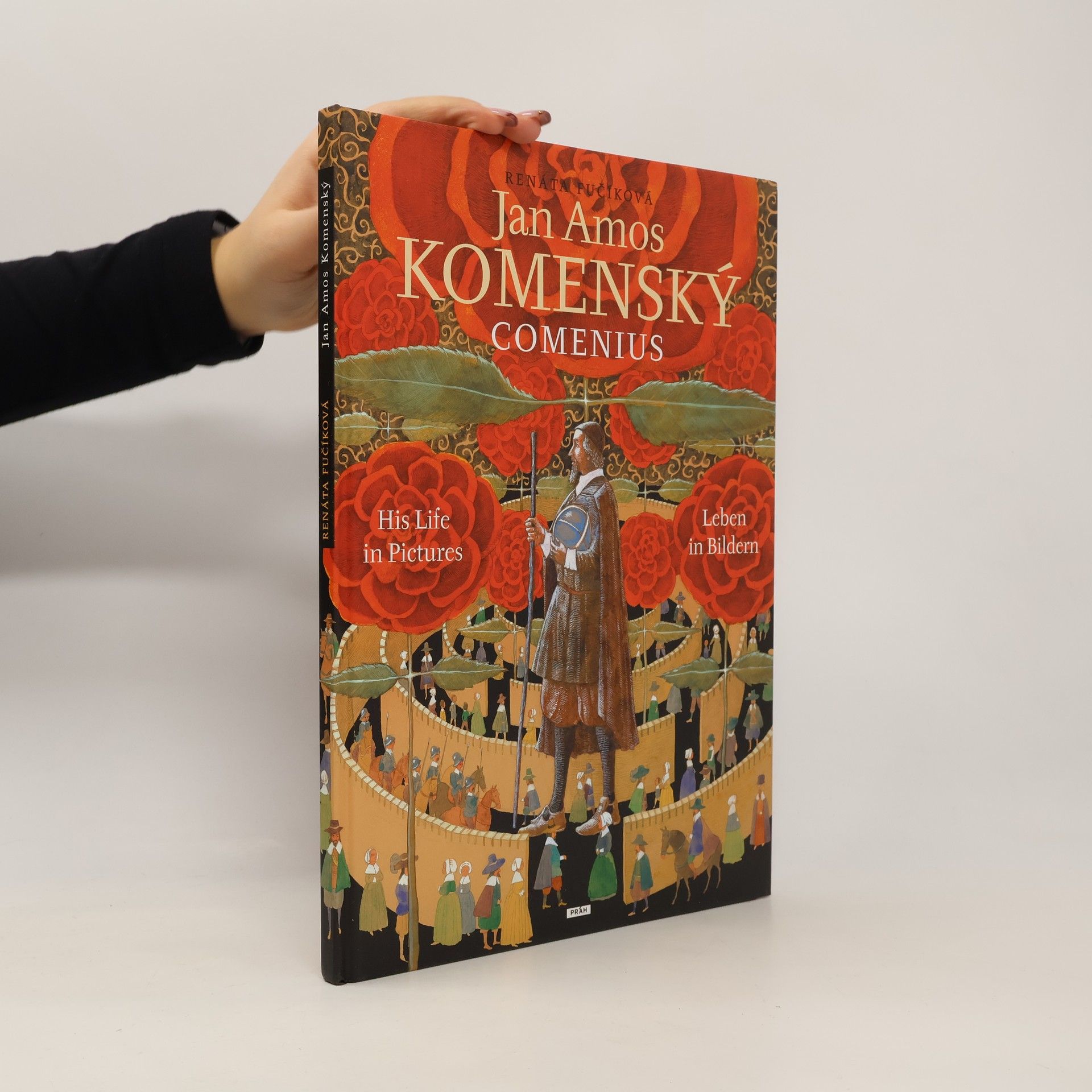 Renáta Fučíková Jan Amos Komenský - Comenius: His life in pictures = Leben in Bildern