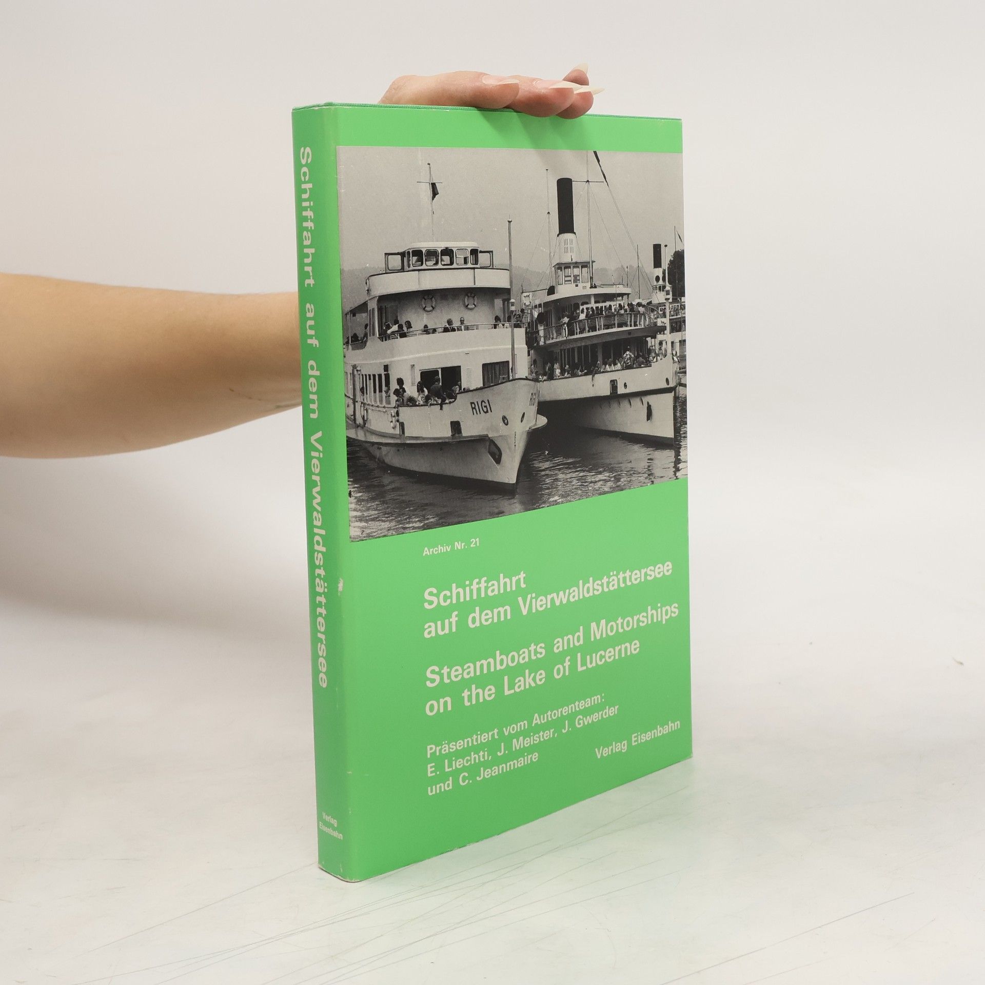 Collectif d'auteurs chiffahrt auf dem Vierwaldstättersee: Steamboats and Motorships on the Lake of Lucerne