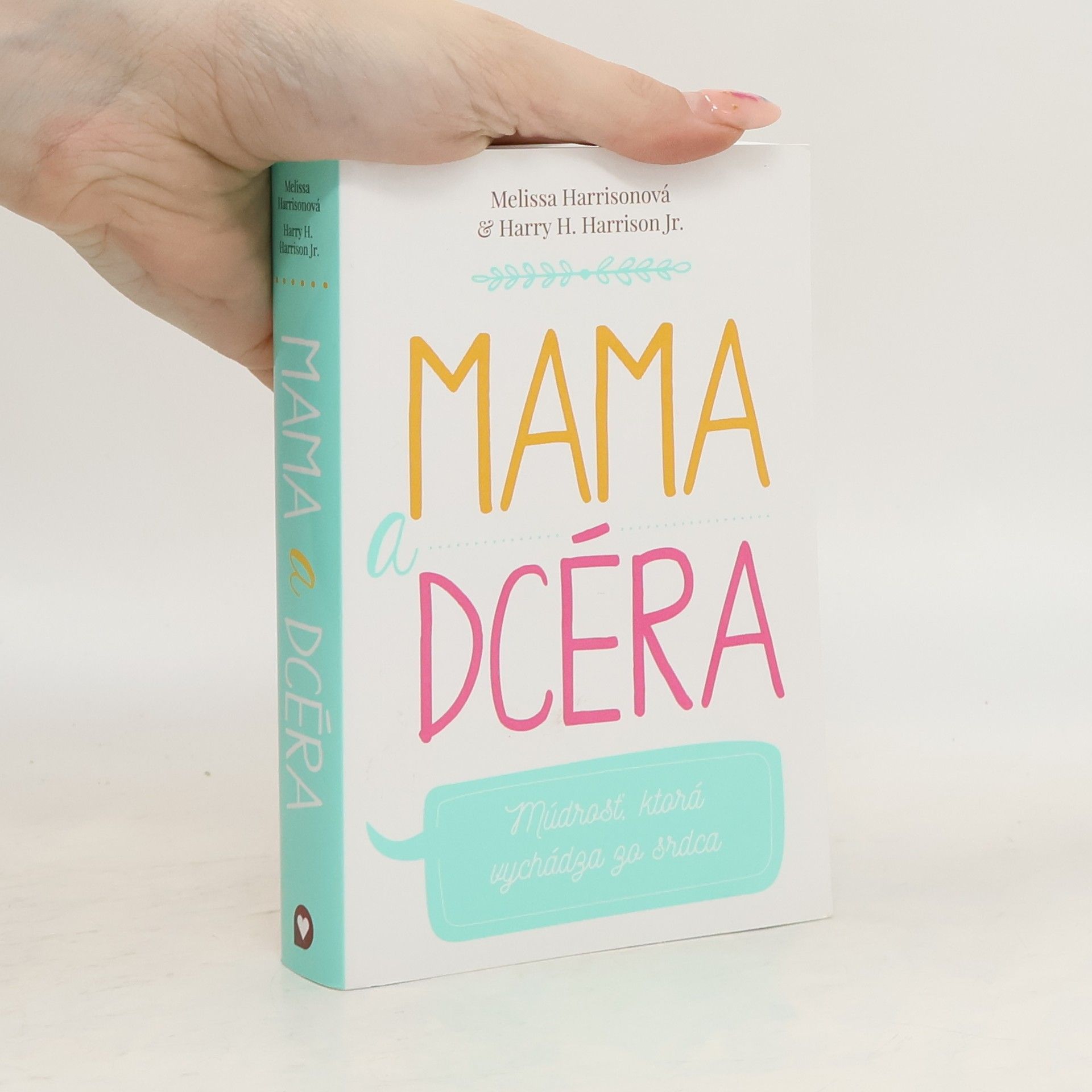 Mama a dcéra: Múdrosť, ktorá vychádza zo srdca