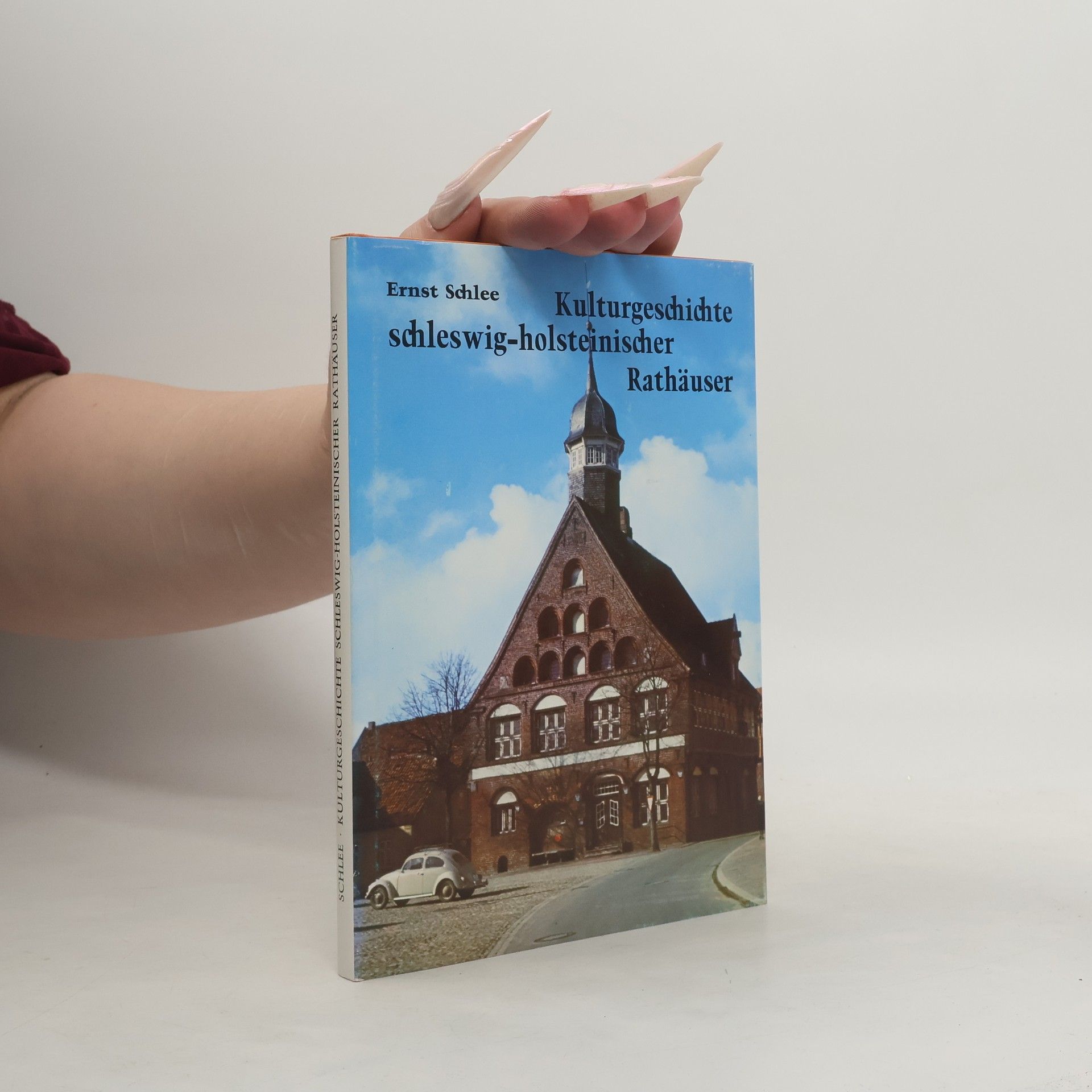 Ernst Schlee Kulturgeschichte schleswig-holsteinischer Rathäuser