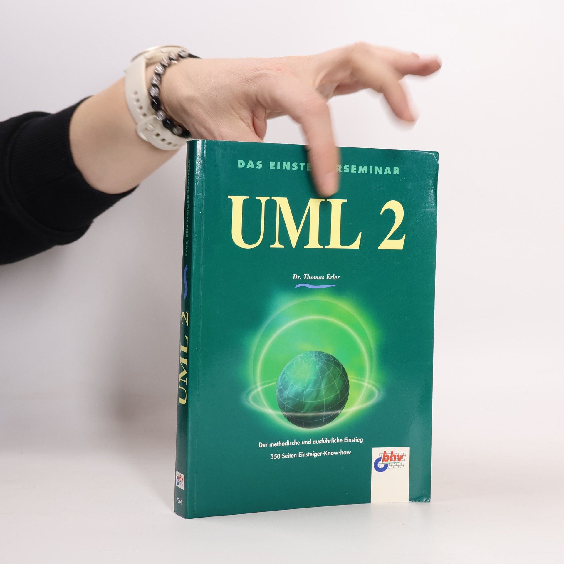 Thomas Erler Das Einsteigerseminar UML 2 ; [der methodische und ausführliche Einstieg ; 350 Seiten Einsteiger-Know-how]