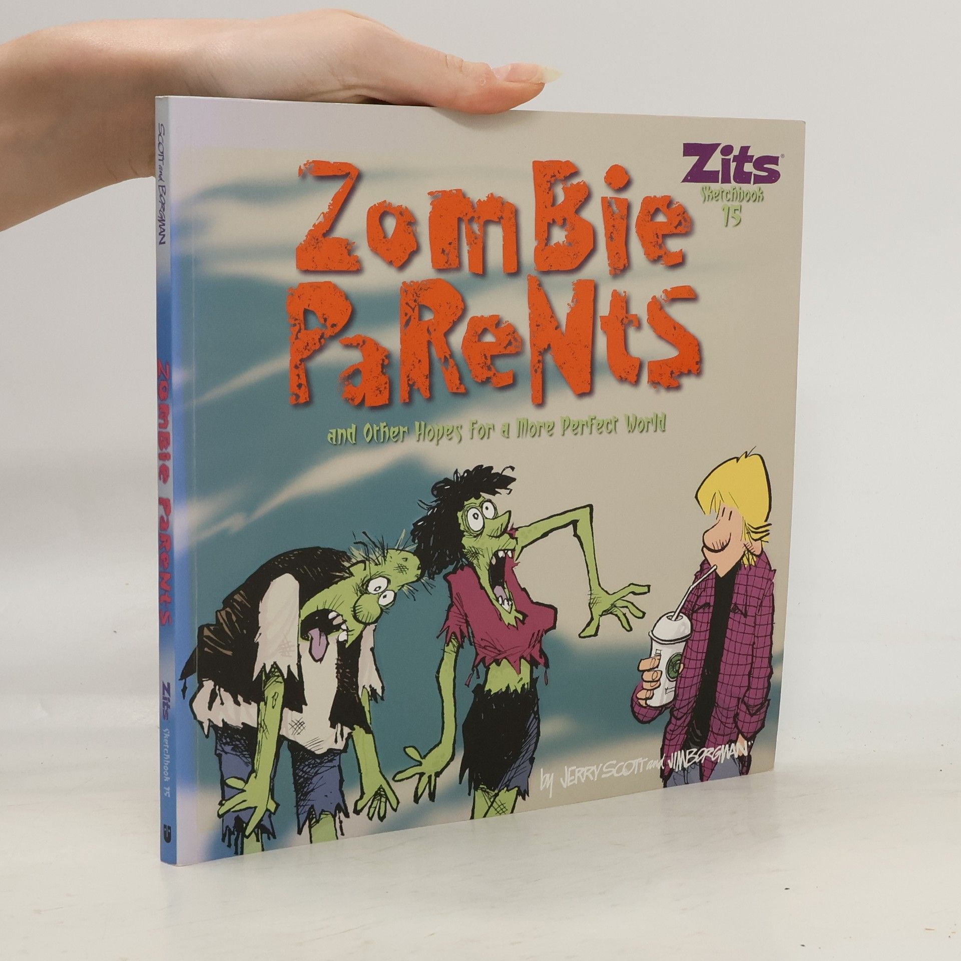 Zombie Parents. And Other Hopes for a More Perfect World