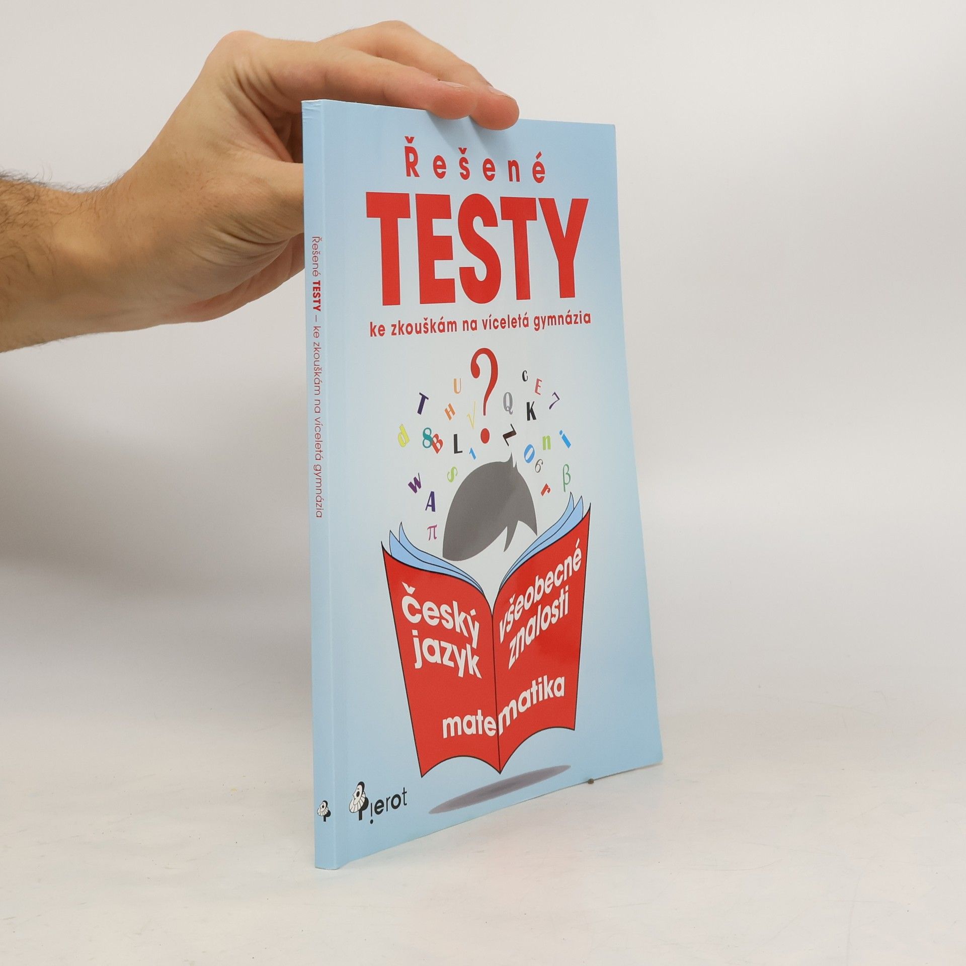 Kolektív autorov Řešené testy ke zkouškám na víceletá gymnázia. Český jazyk, matematika, všeobecné znalosti