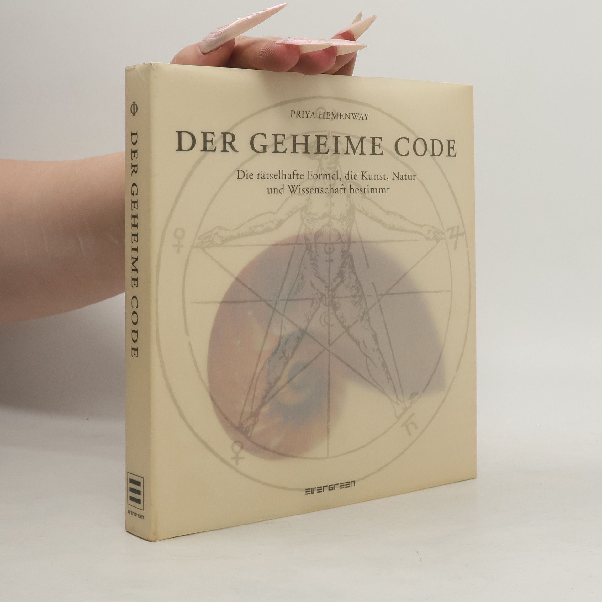 Priya Hemenway Der geheime Code : Die rätselhafte Formel, die Kunst, Natur und Wissenschft bestimt
