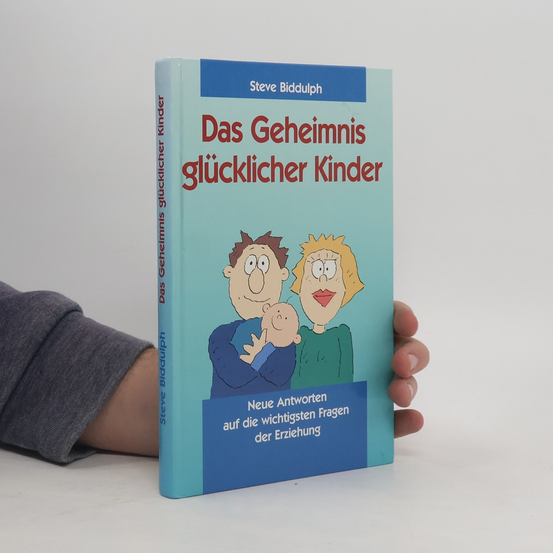 Steve Biddulph Das Geheimnis glücklicher Kinder